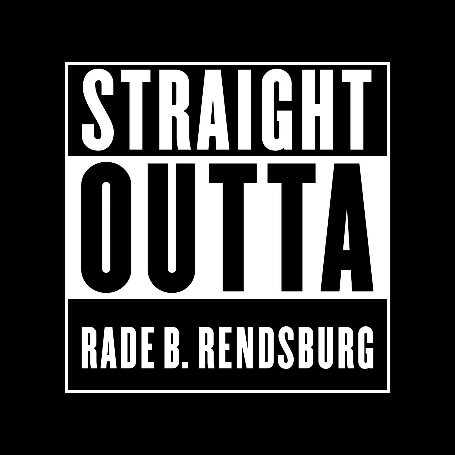 T-Shirt »Straight Outta« für den Ort »Rade b. Rendsburg«