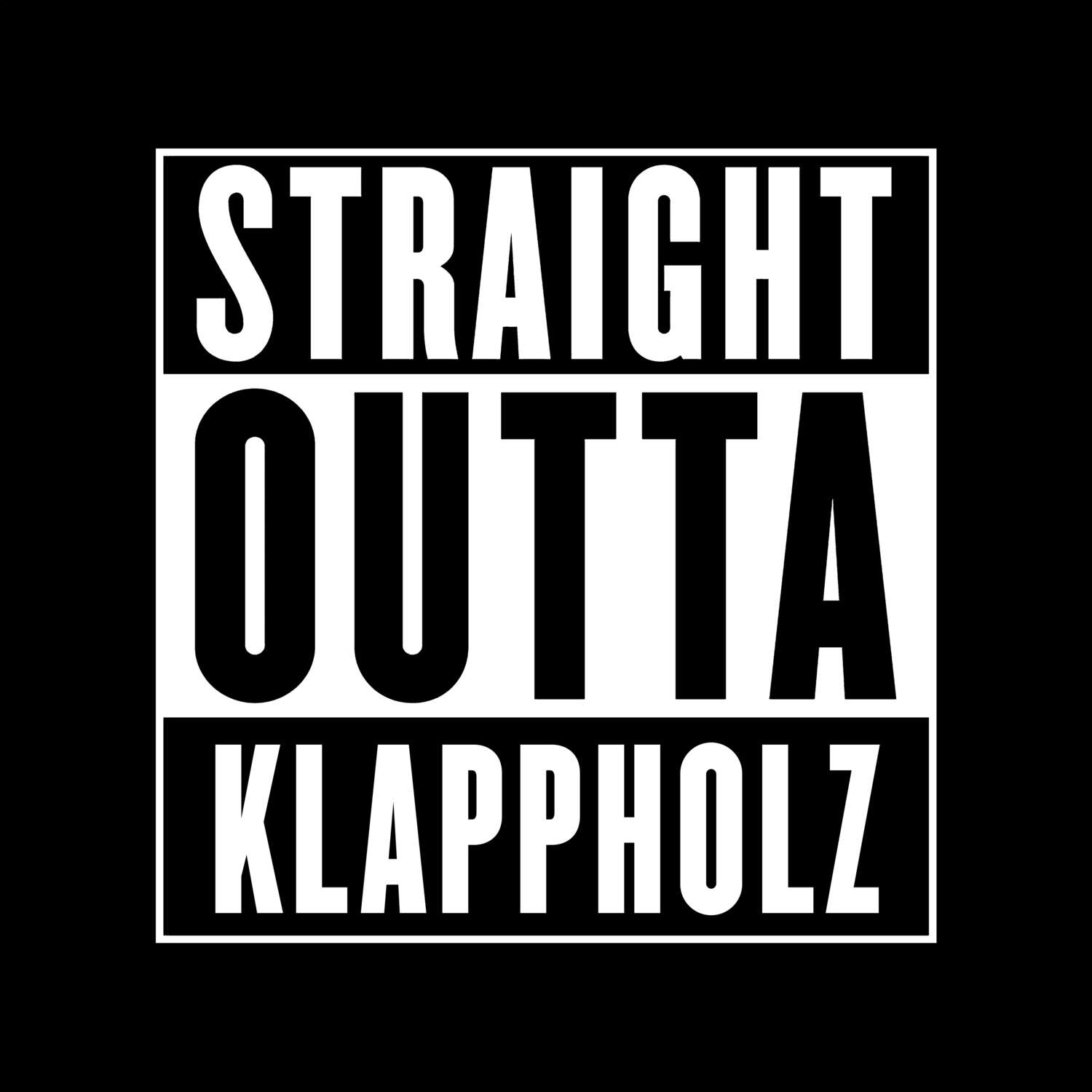 T-Shirt »Straight Outta« für den Ort »Klappholz«