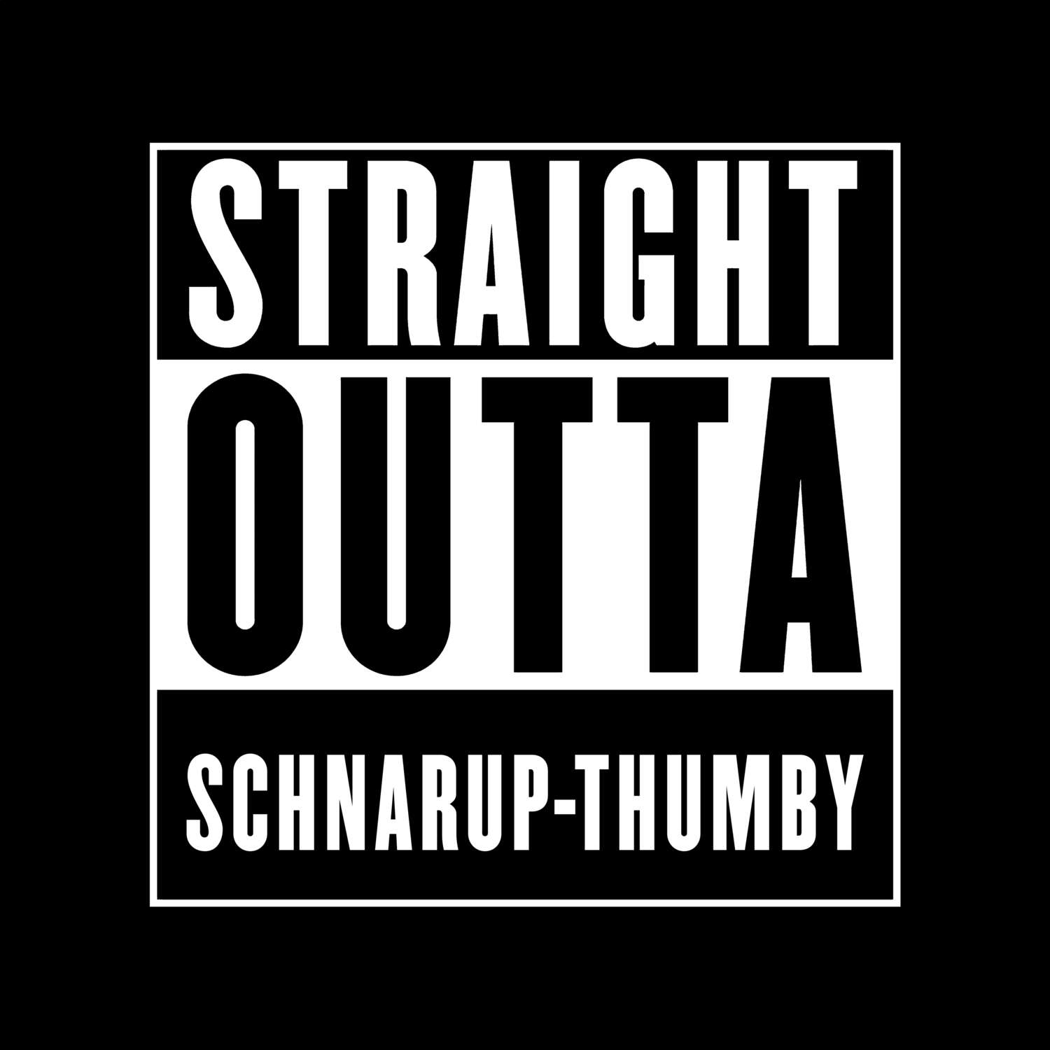 T-Shirt »Straight Outta« für den Ort »Schnarup-Thumby«