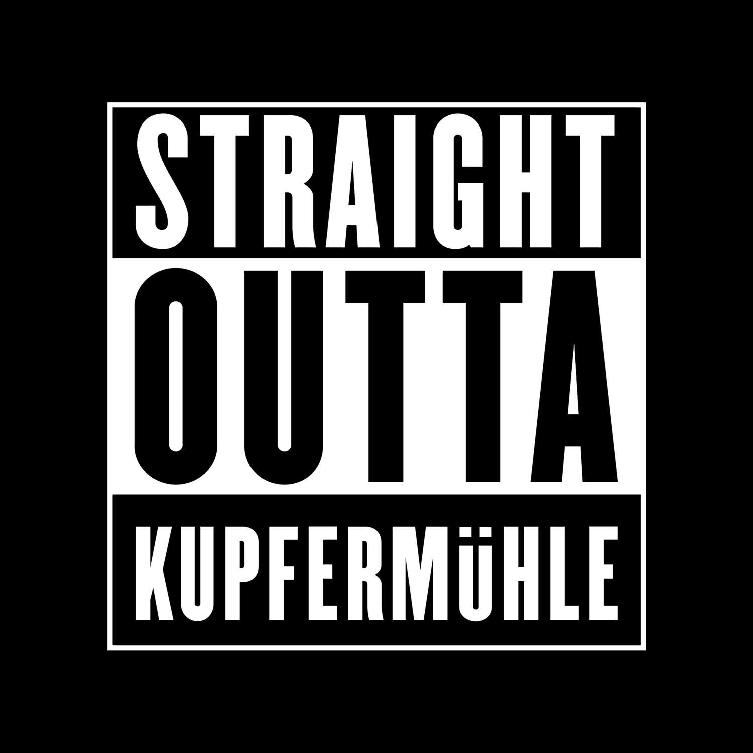 T-Shirt »Straight Outta« für den Ort »Kupfermühle«