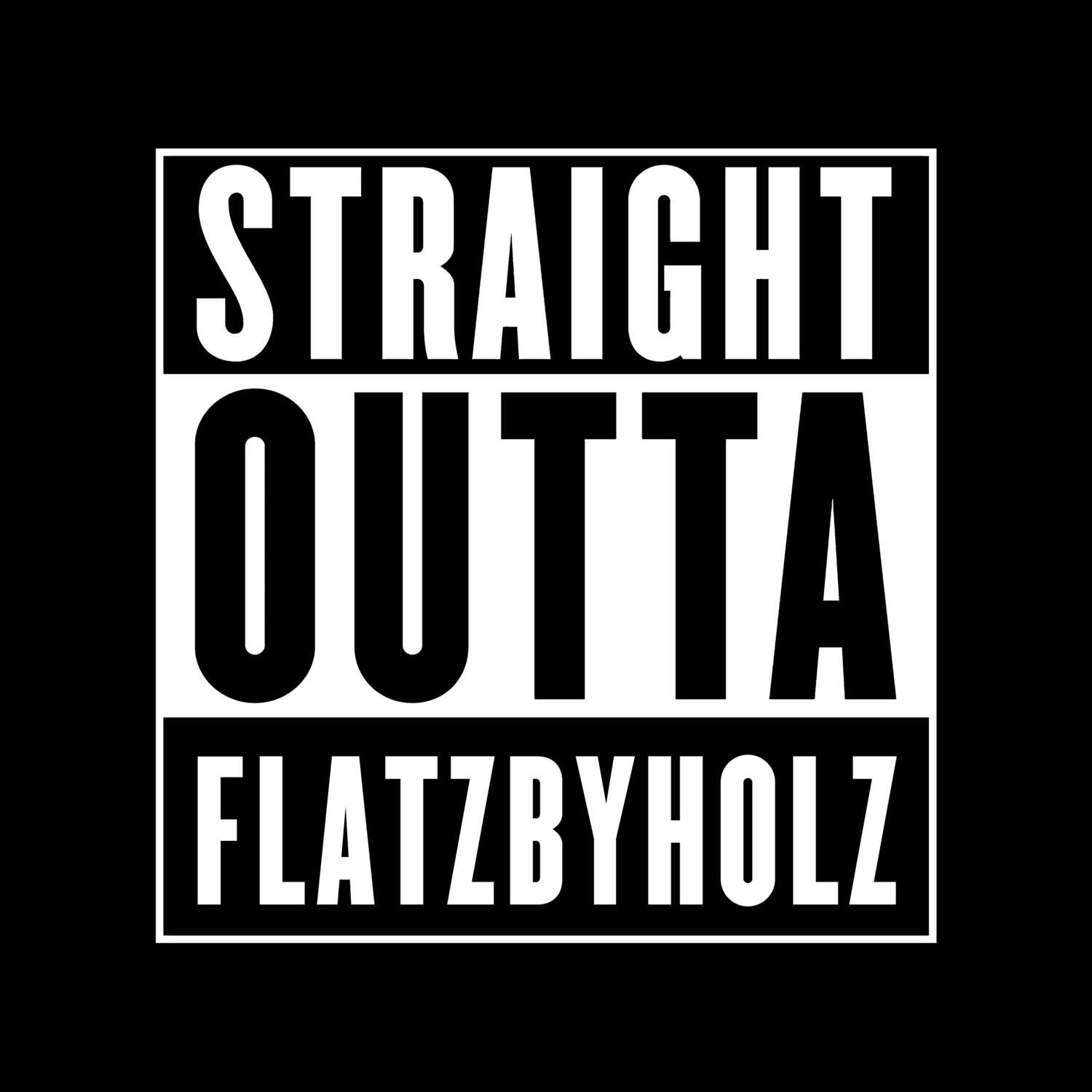 Flatzbyholz T-Shirt »Straight Outta«