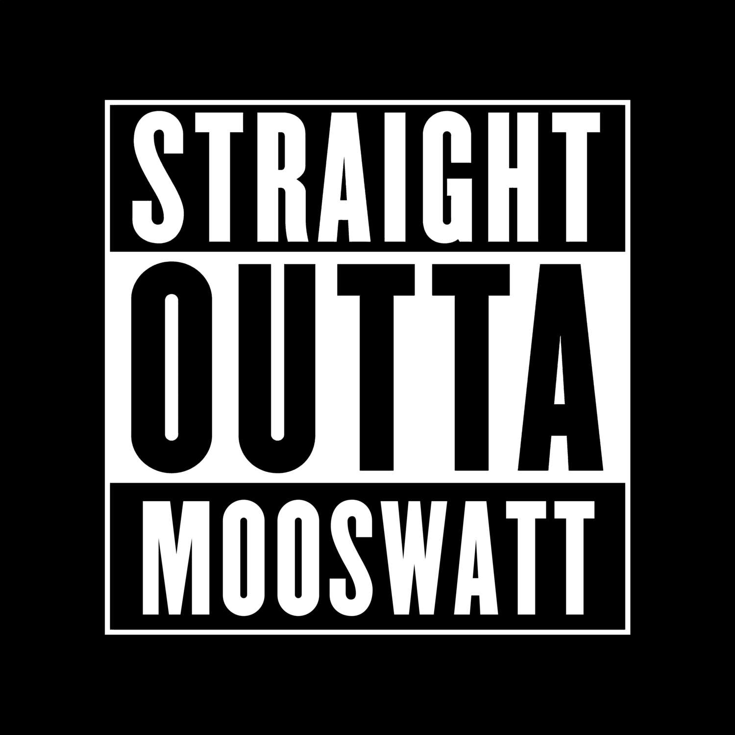 T-Shirt »Straight Outta« für den Ort »Mooswatt«