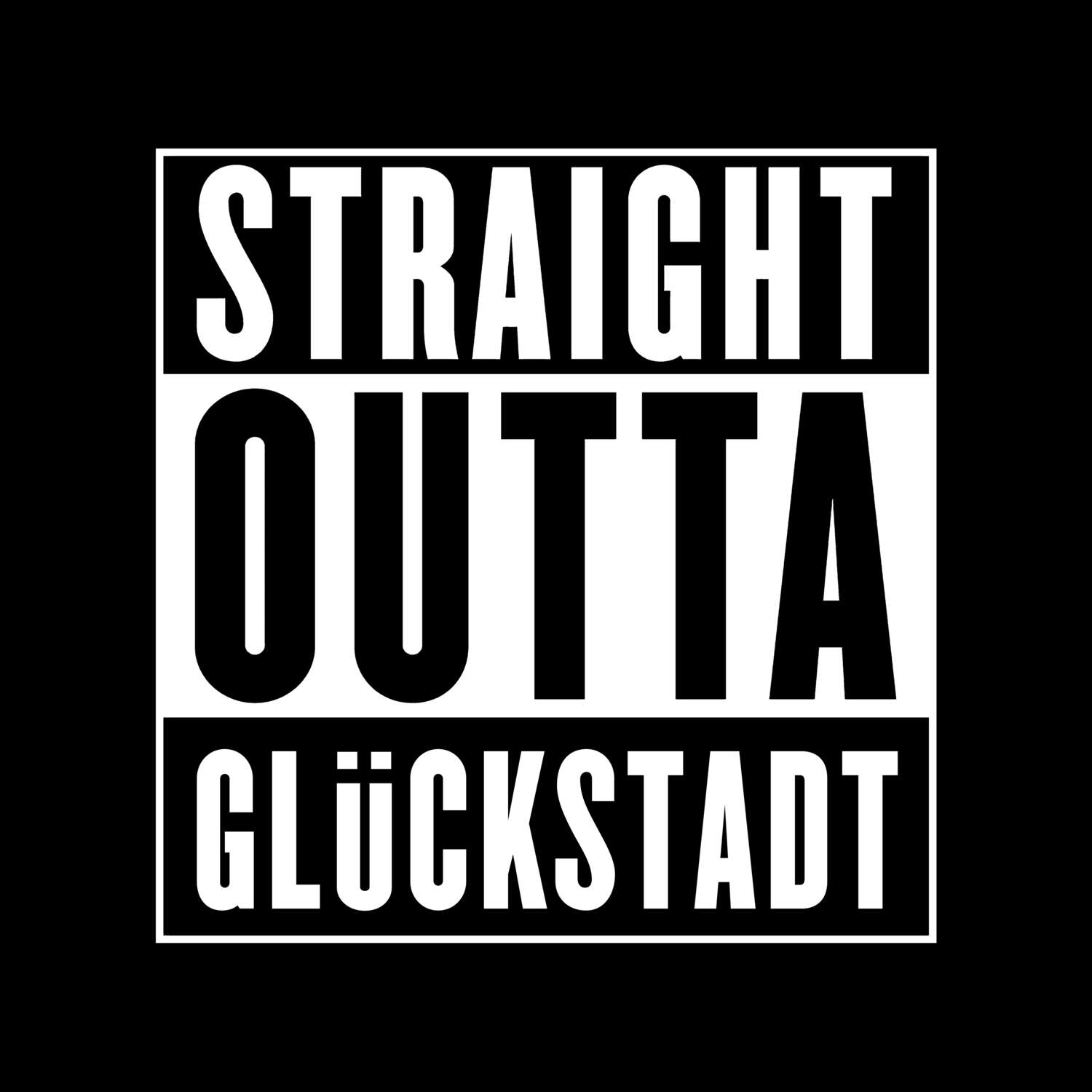 T-Shirt »Straight Outta« für den Ort »Glückstadt«