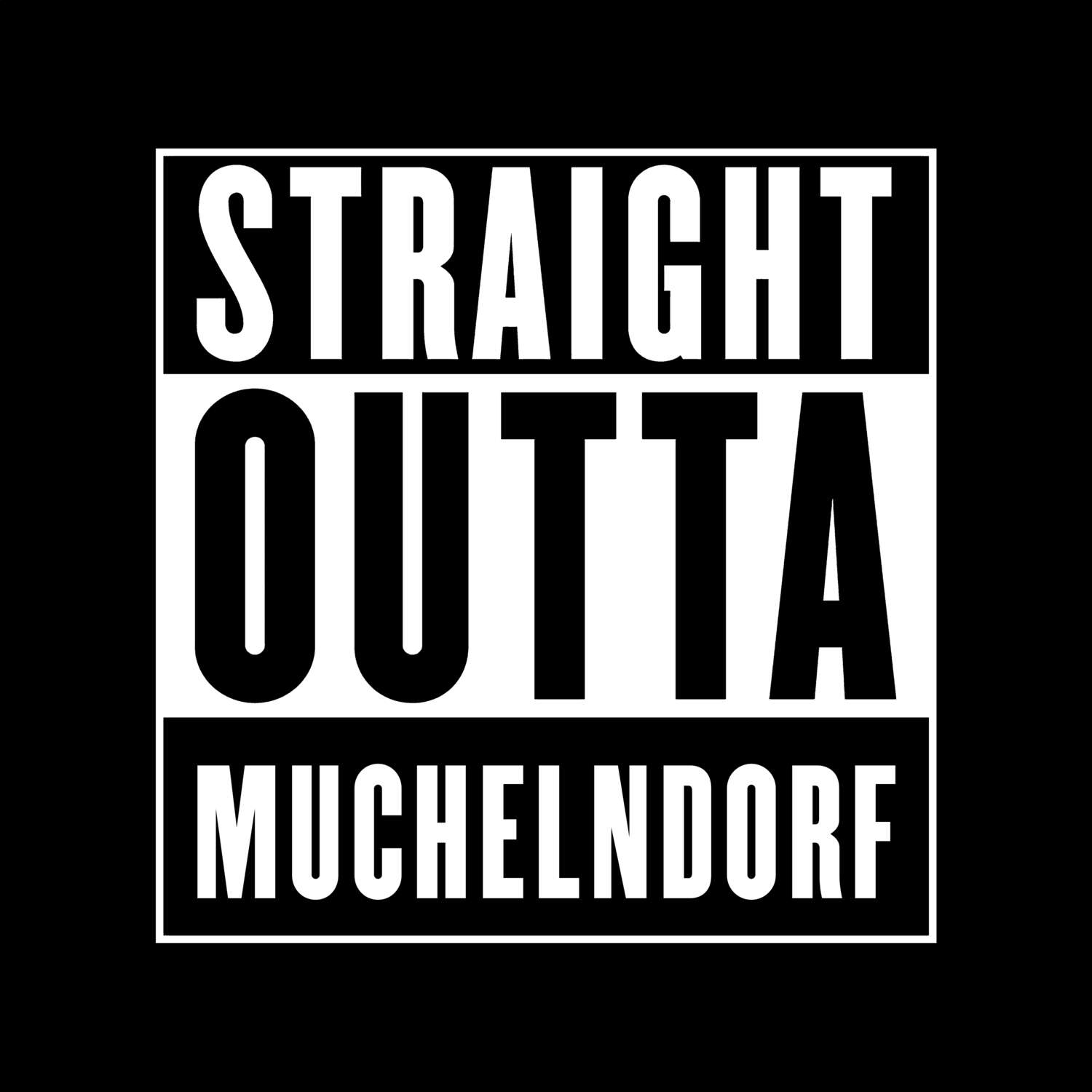 T-Shirt »Straight Outta« für den Ort »Muchelndorf«