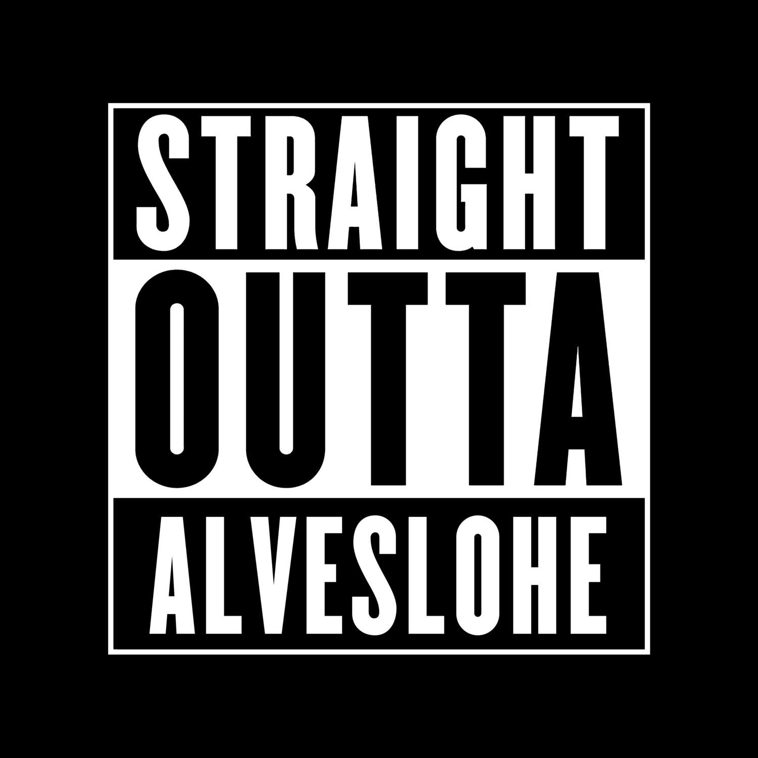 T-Shirt »Straight Outta« für den Ort »Alveslohe«