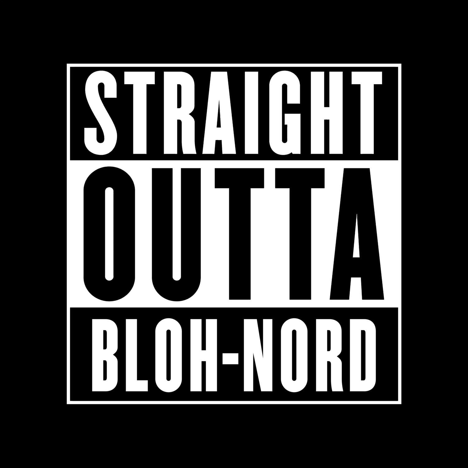 T-Shirt »Straight Outta« für den Ort »Bloh-Nord«