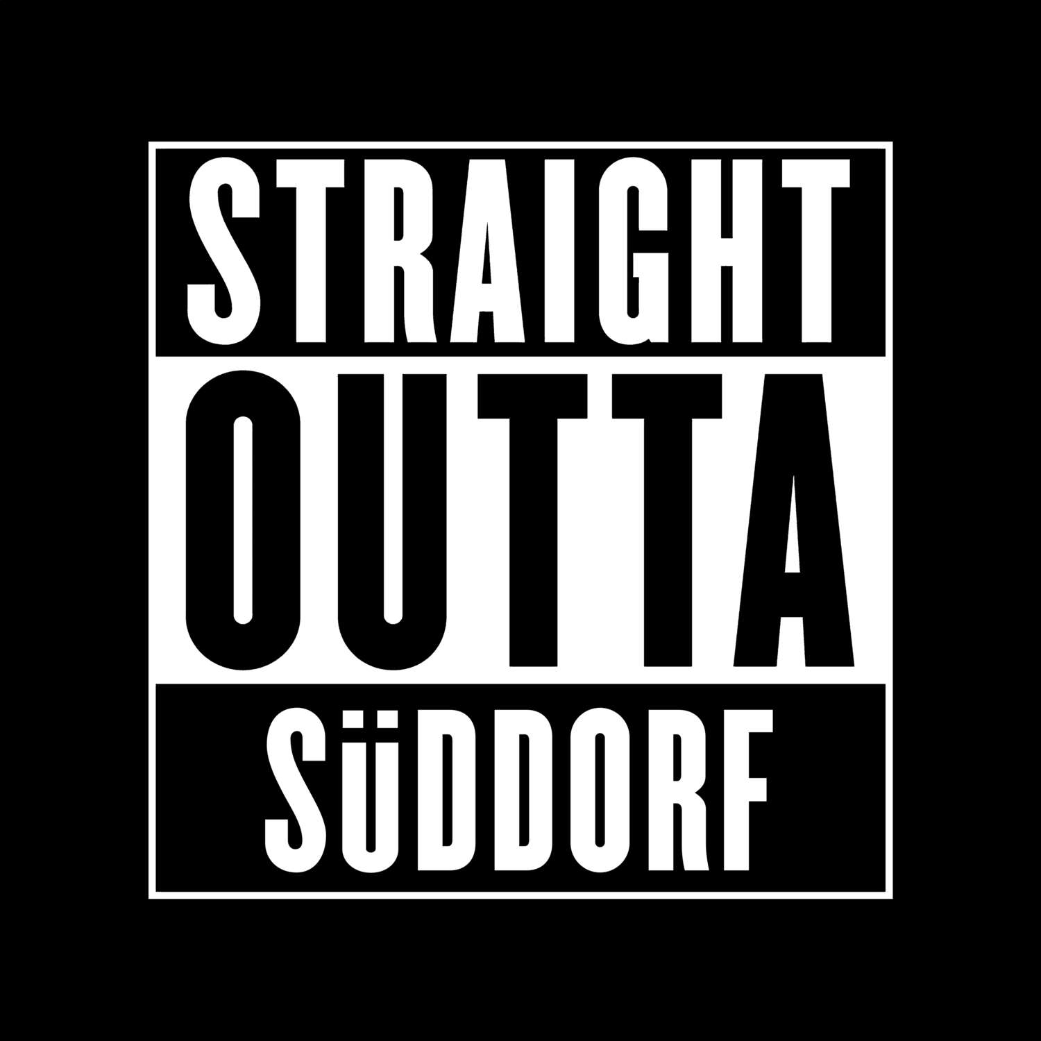 T-Shirt »Straight Outta« für den Ort »Süddorf«