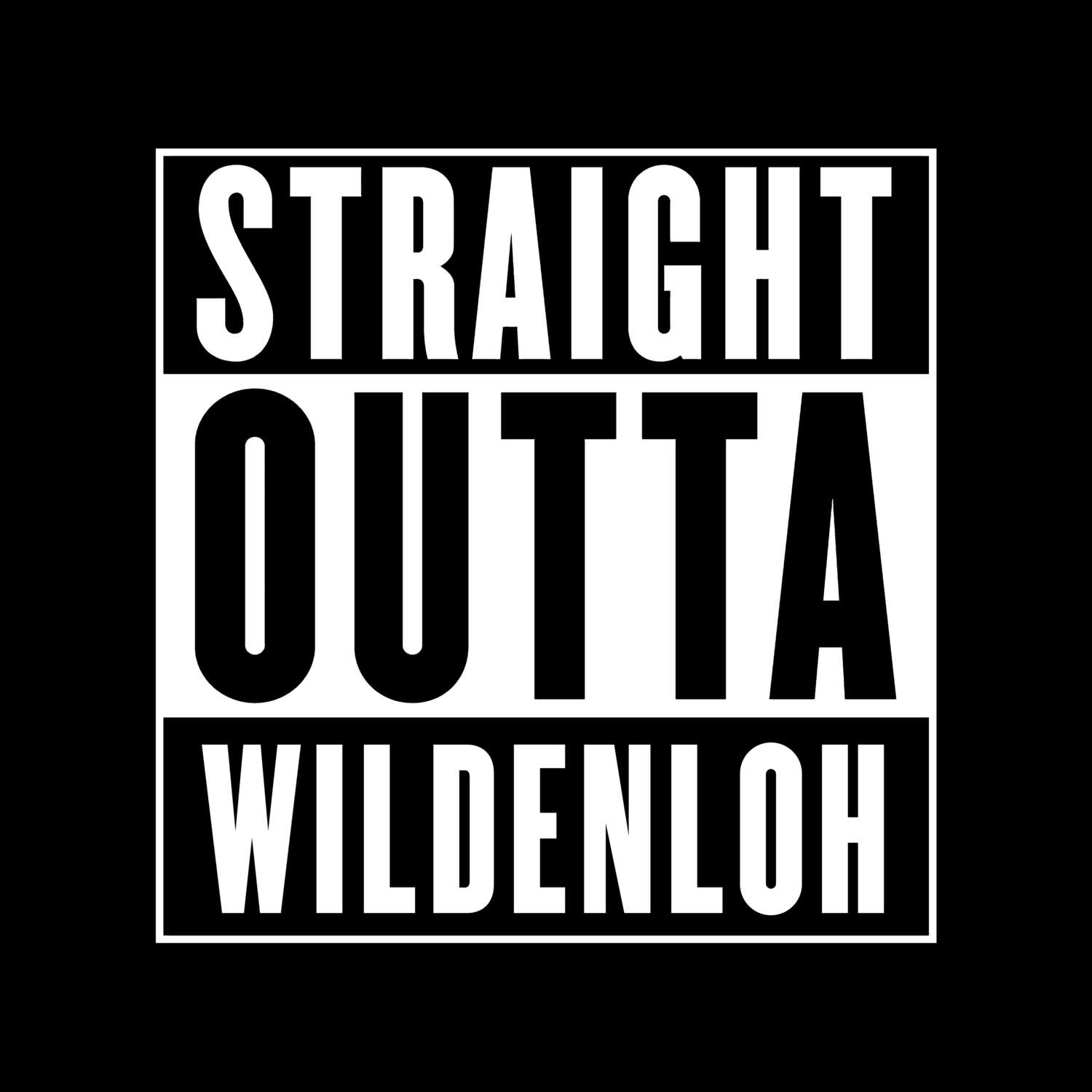 T-Shirt »Straight Outta« für den Ort »Wildenloh«