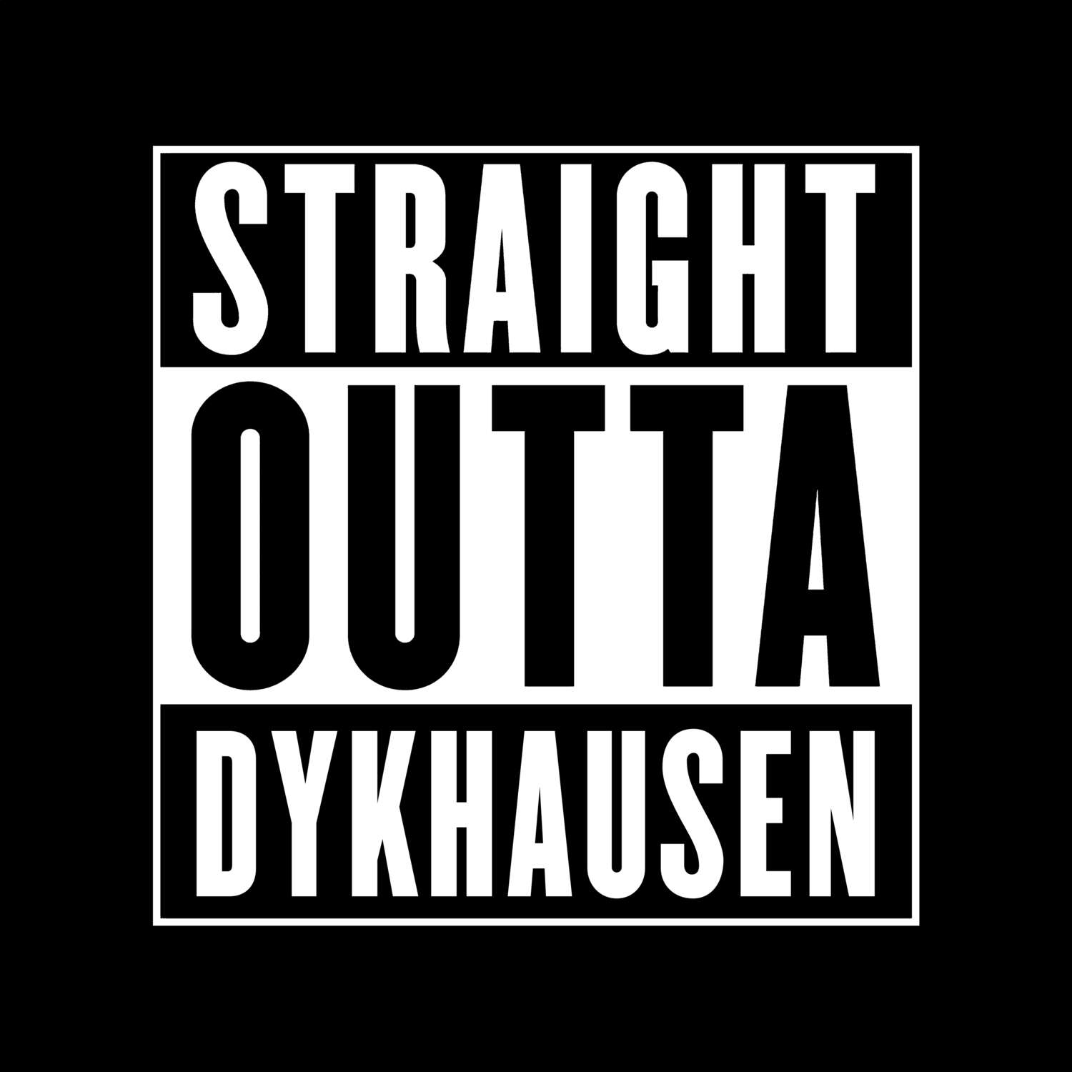 T-Shirt »Straight Outta« für den Ort »Dykhausen«