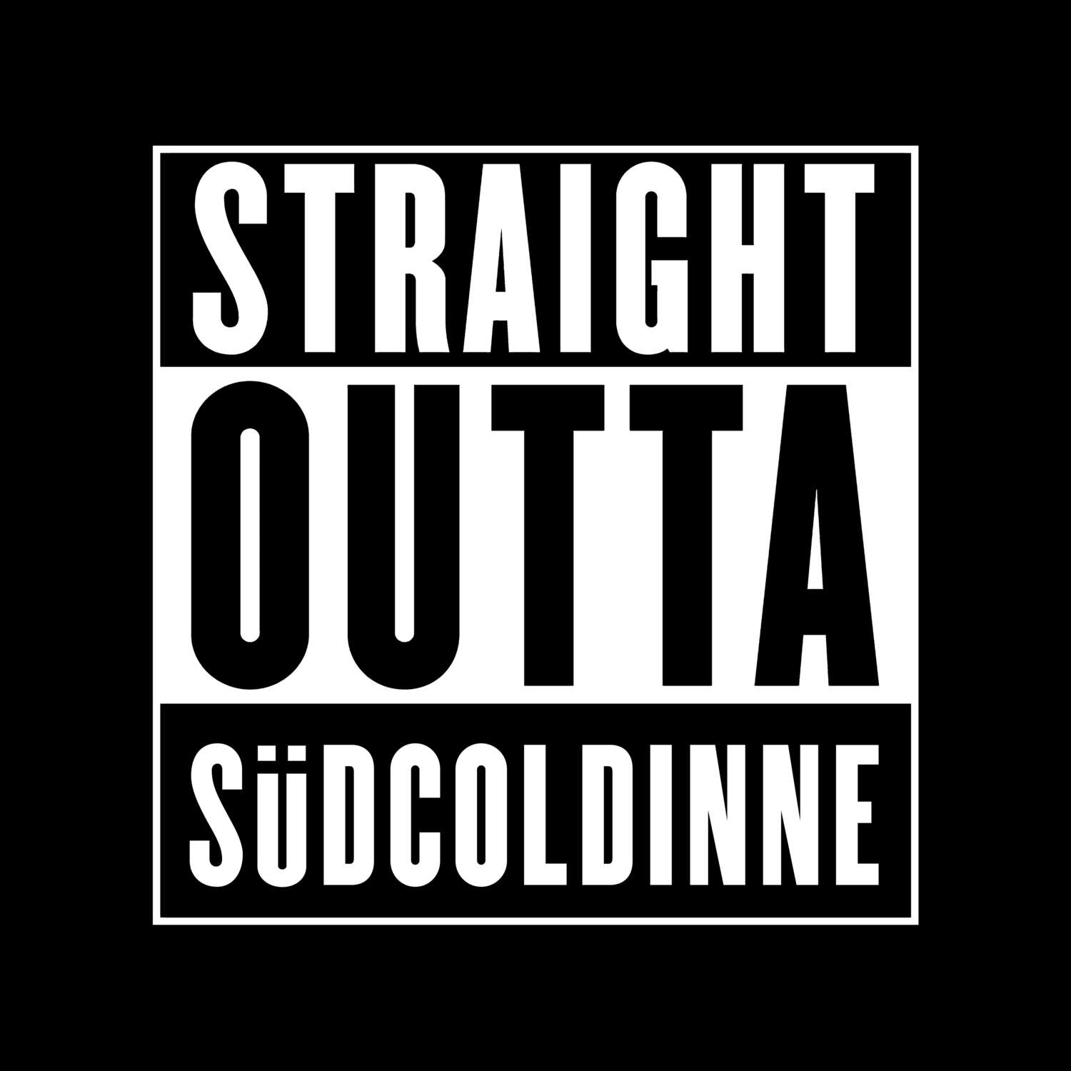 T-Shirt »Straight Outta« für den Ort »Südcoldinne«