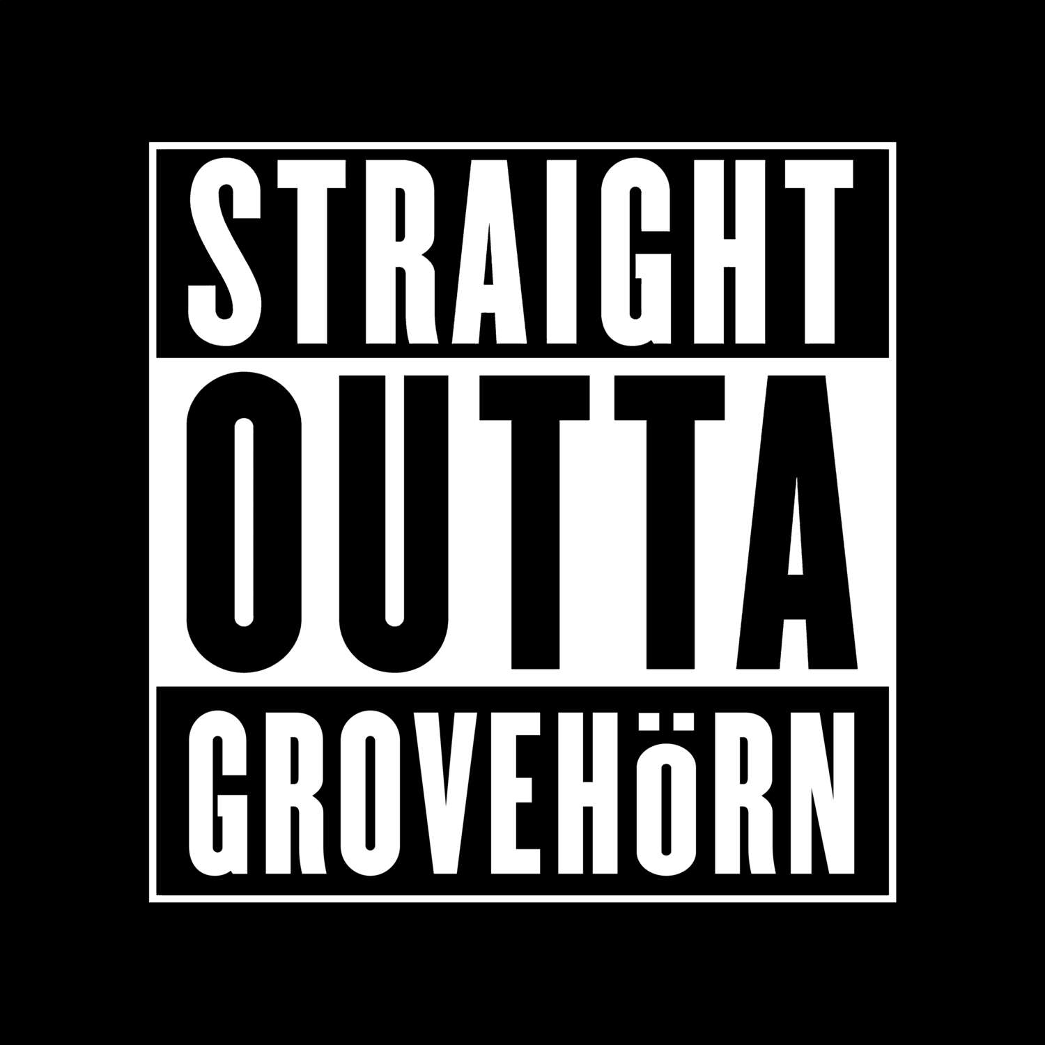 Grovehörn T-Shirt »Straight Outta«