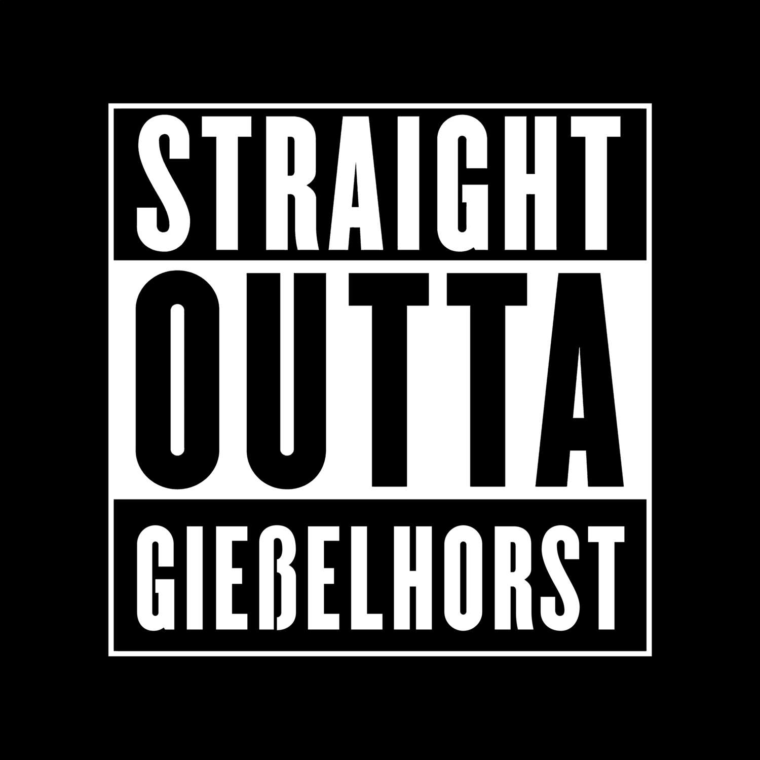 T-Shirt »Straight Outta« für den Ort »Gießelhorst«