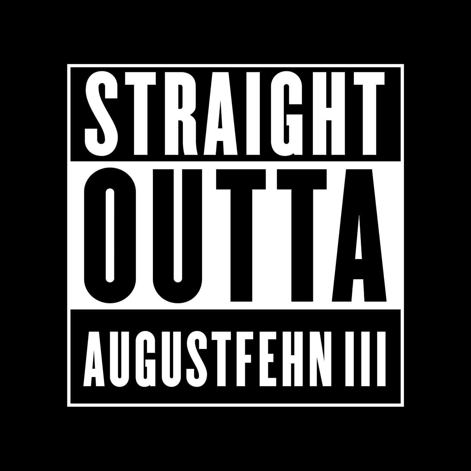 Augustfehn III T-Shirt »Straight Outta«