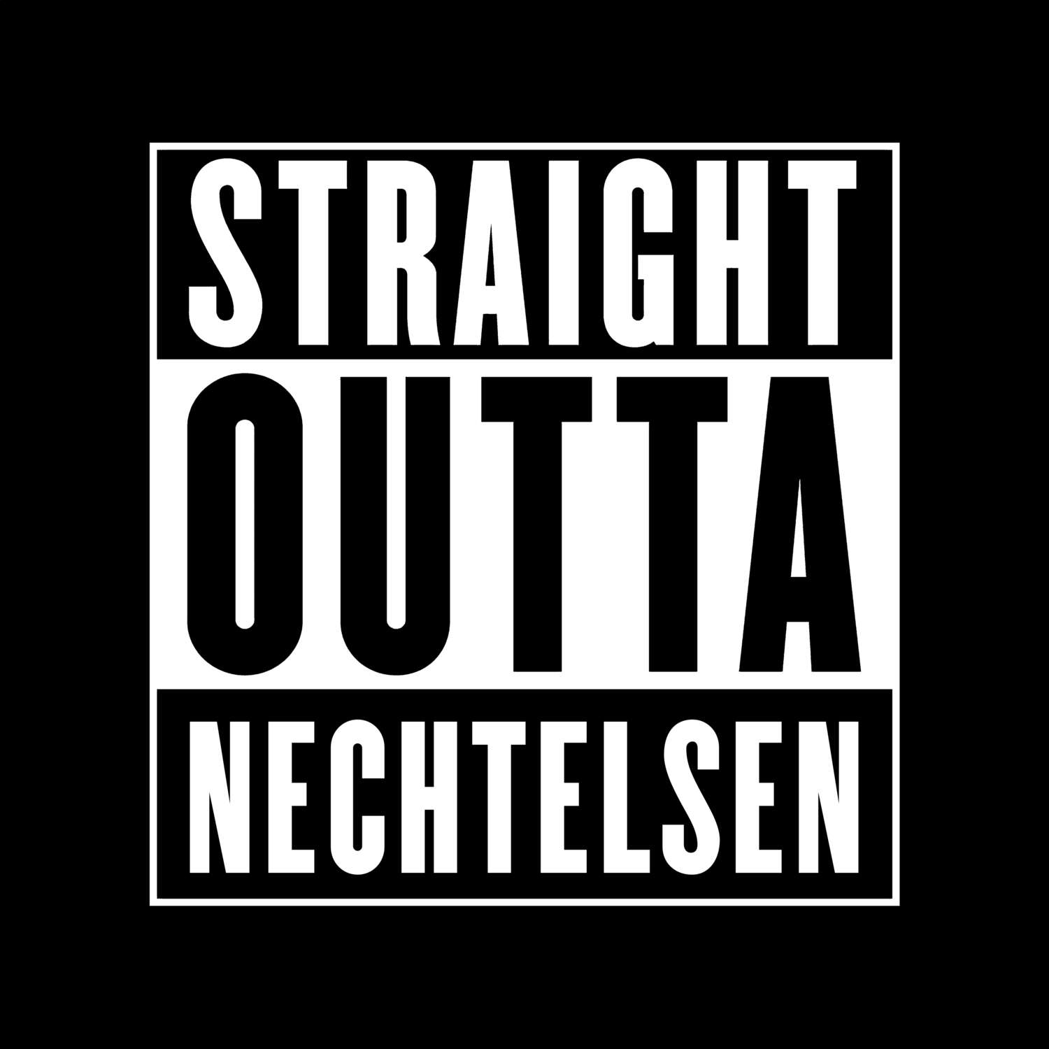 T-Shirt »Straight Outta« für den Ort »Nechtelsen«