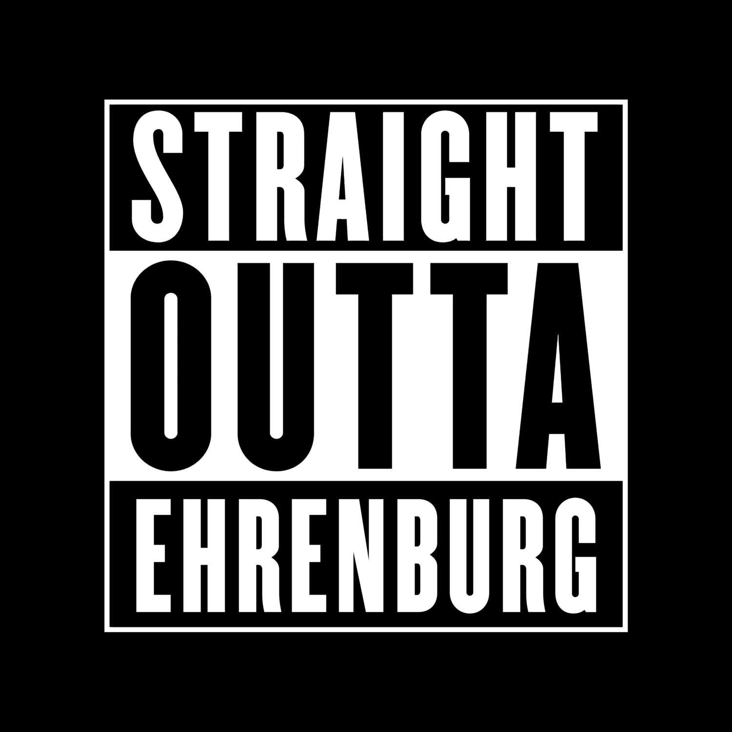 T-Shirt »Straight Outta« für den Ort »Ehrenburg«