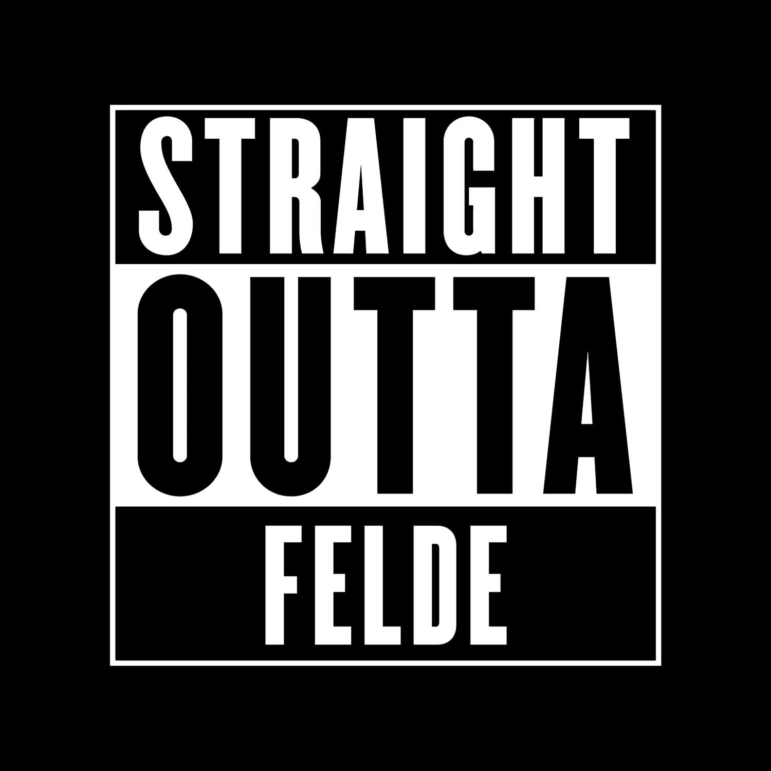 T-Shirt »Straight Outta« für den Ort »Felde«