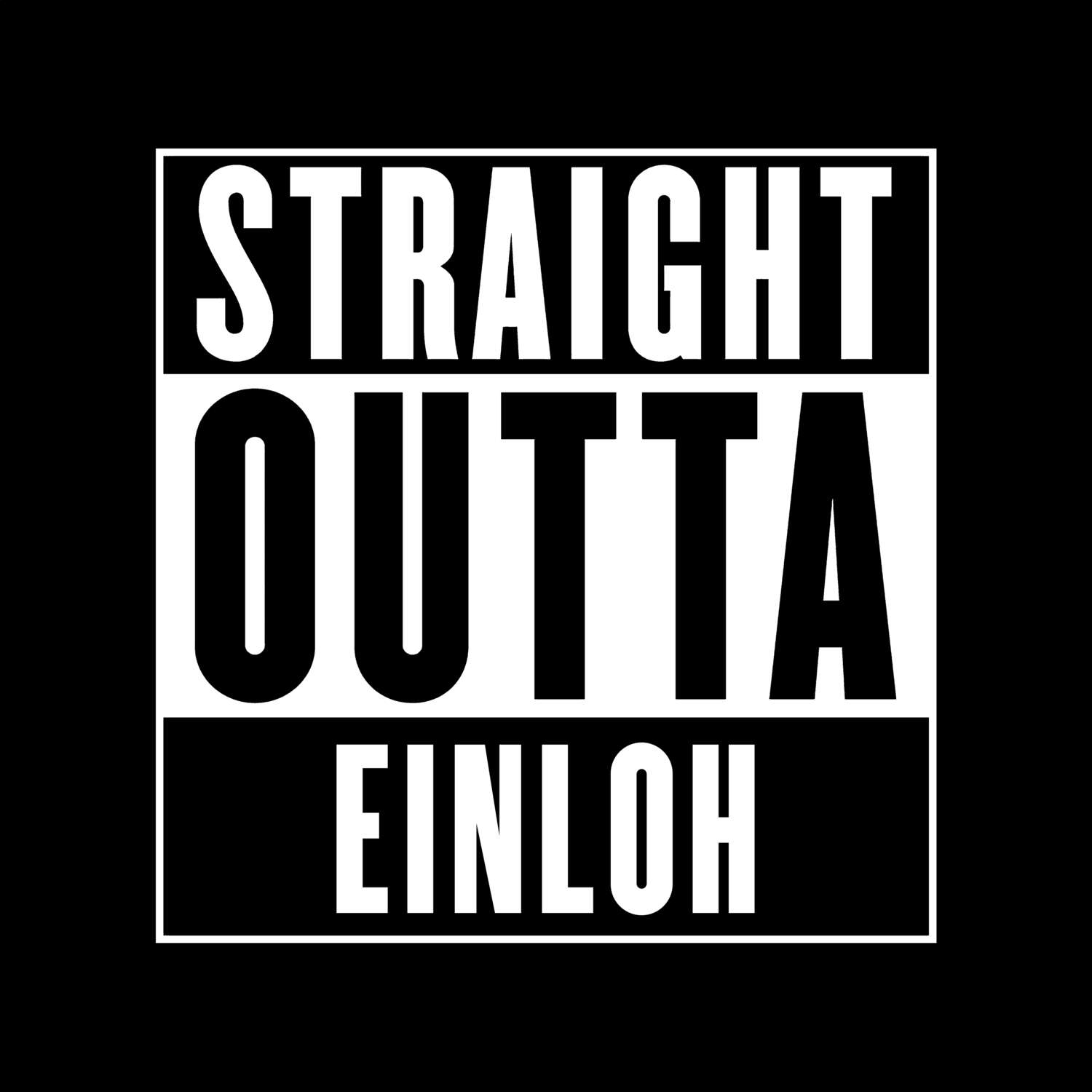 Einloh T-Shirt »Straight Outta«