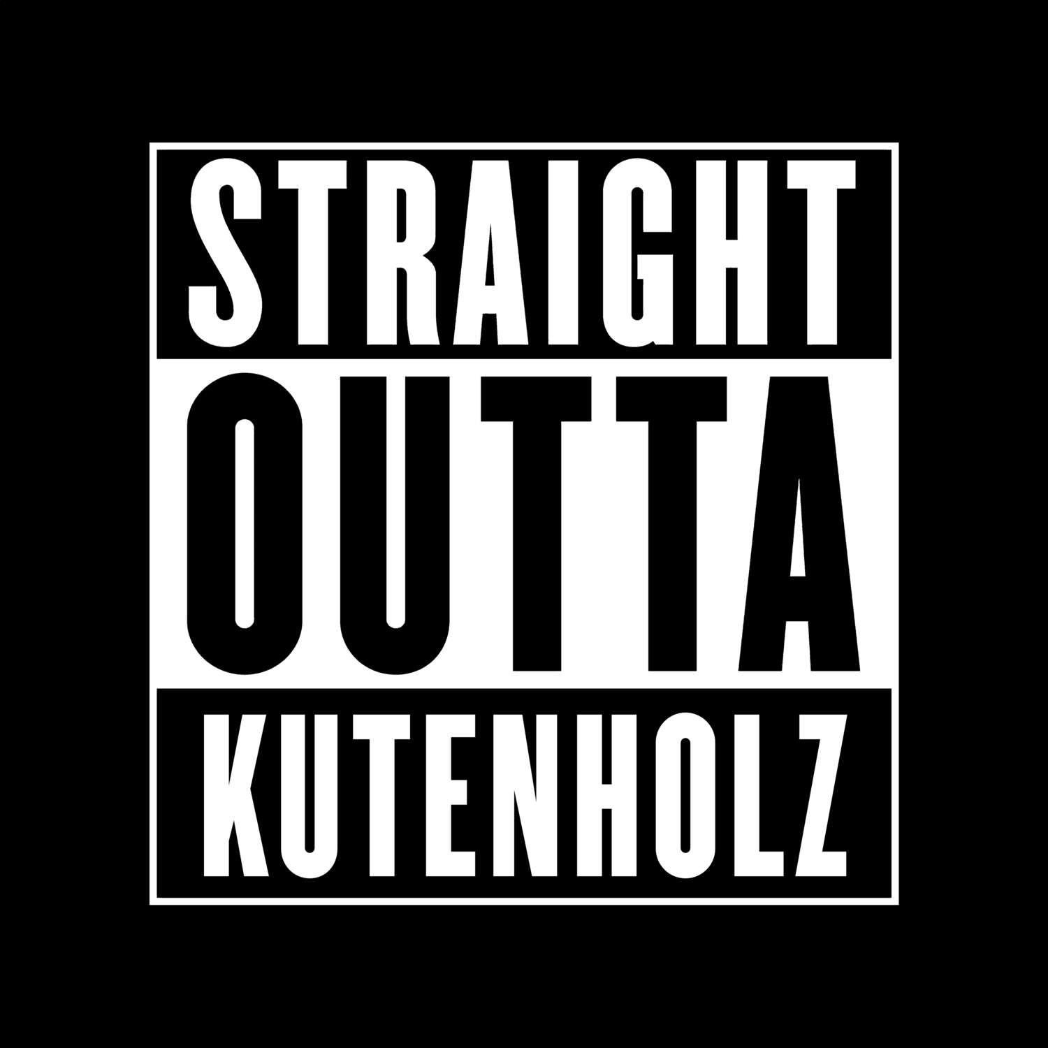 T-Shirt »Straight Outta« für den Ort »Kutenholz«