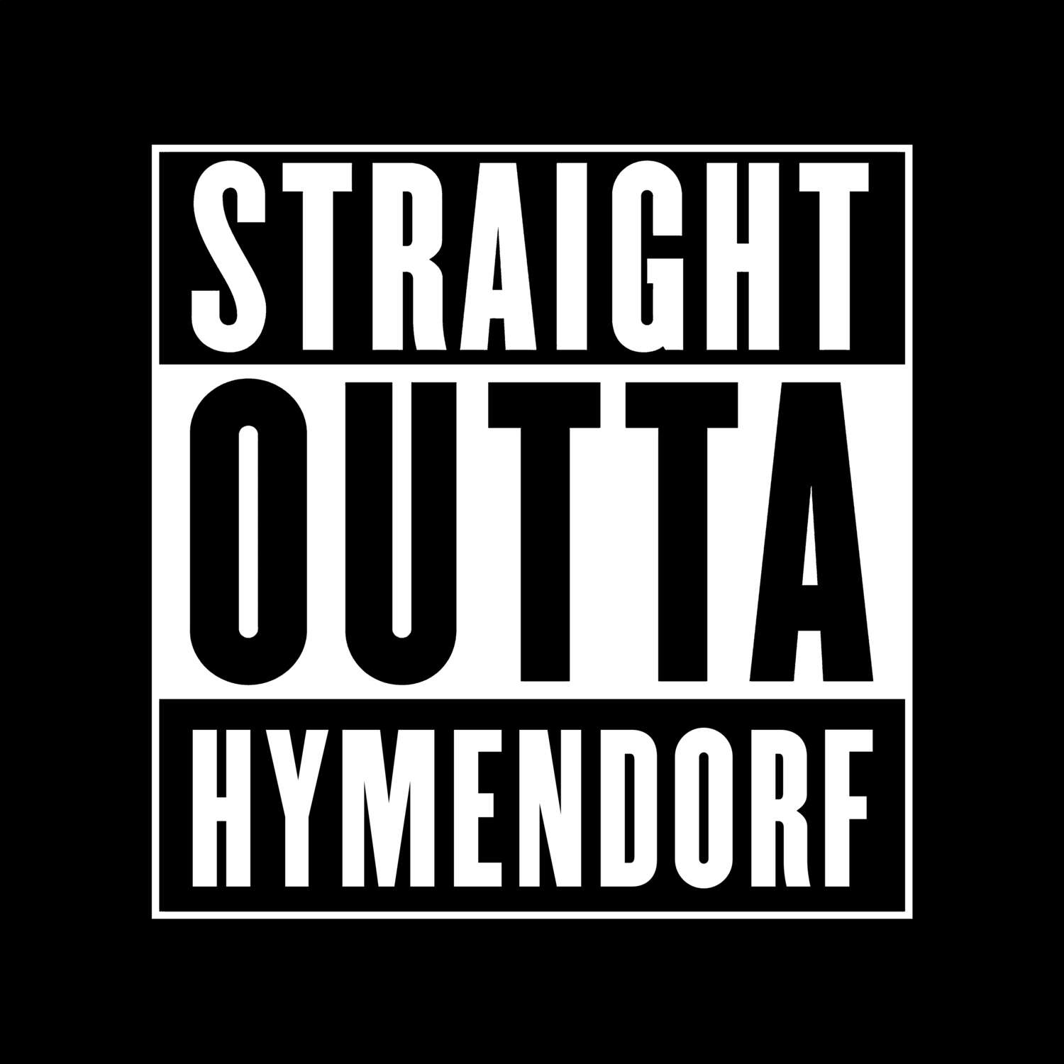 T-Shirt »Straight Outta« für den Ort »Hymendorf«