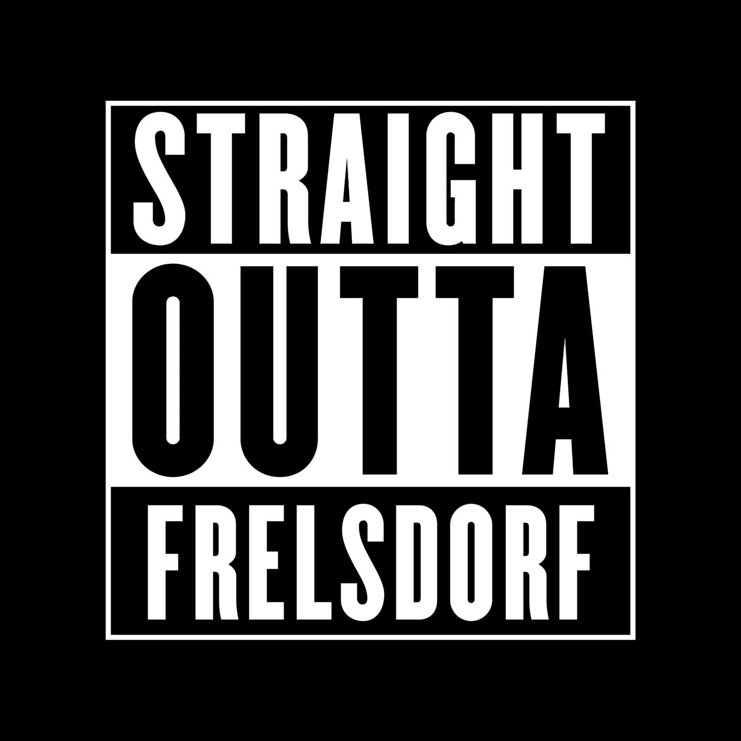 T-Shirt »Straight Outta« für den Ort »Frelsdorf«