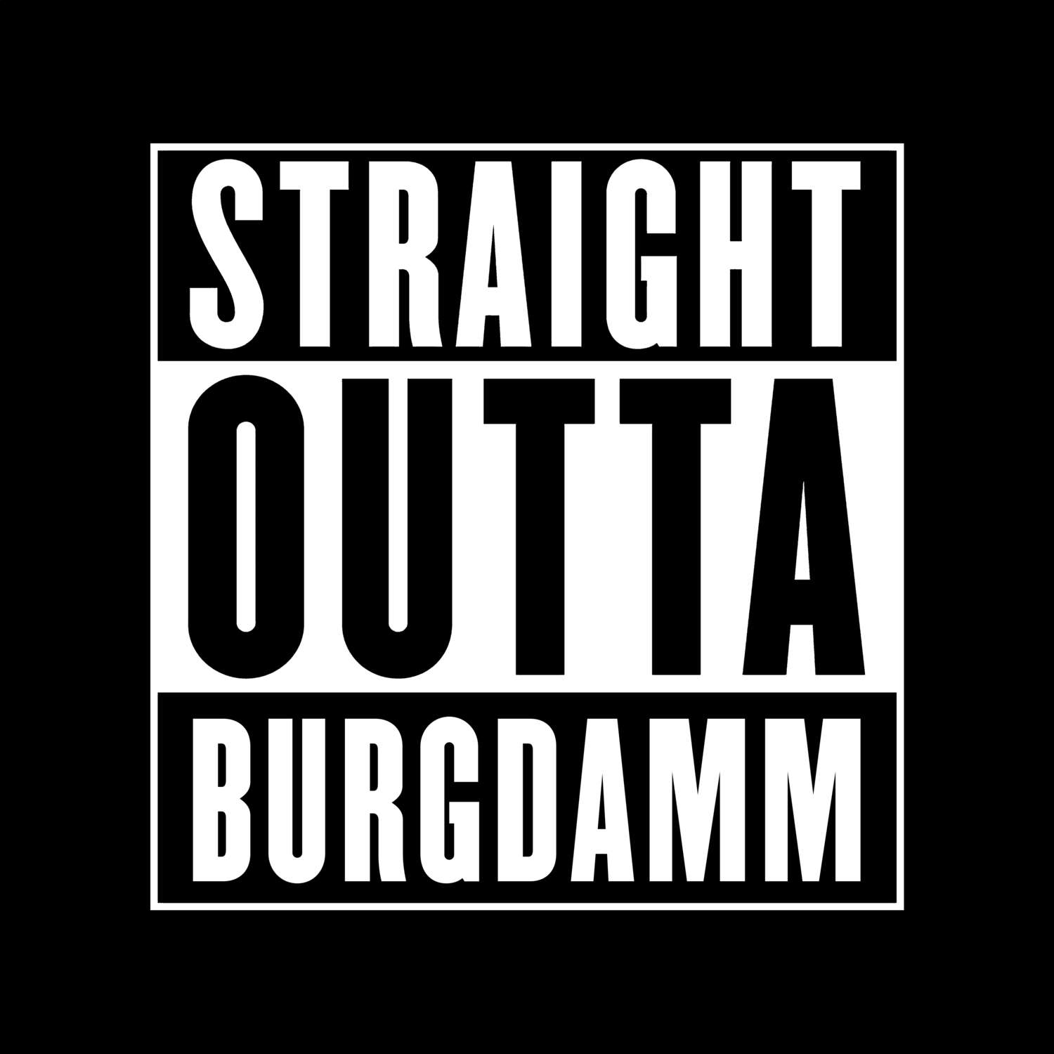 T-Shirt »Straight Outta« für den Ort »Burgdamm«