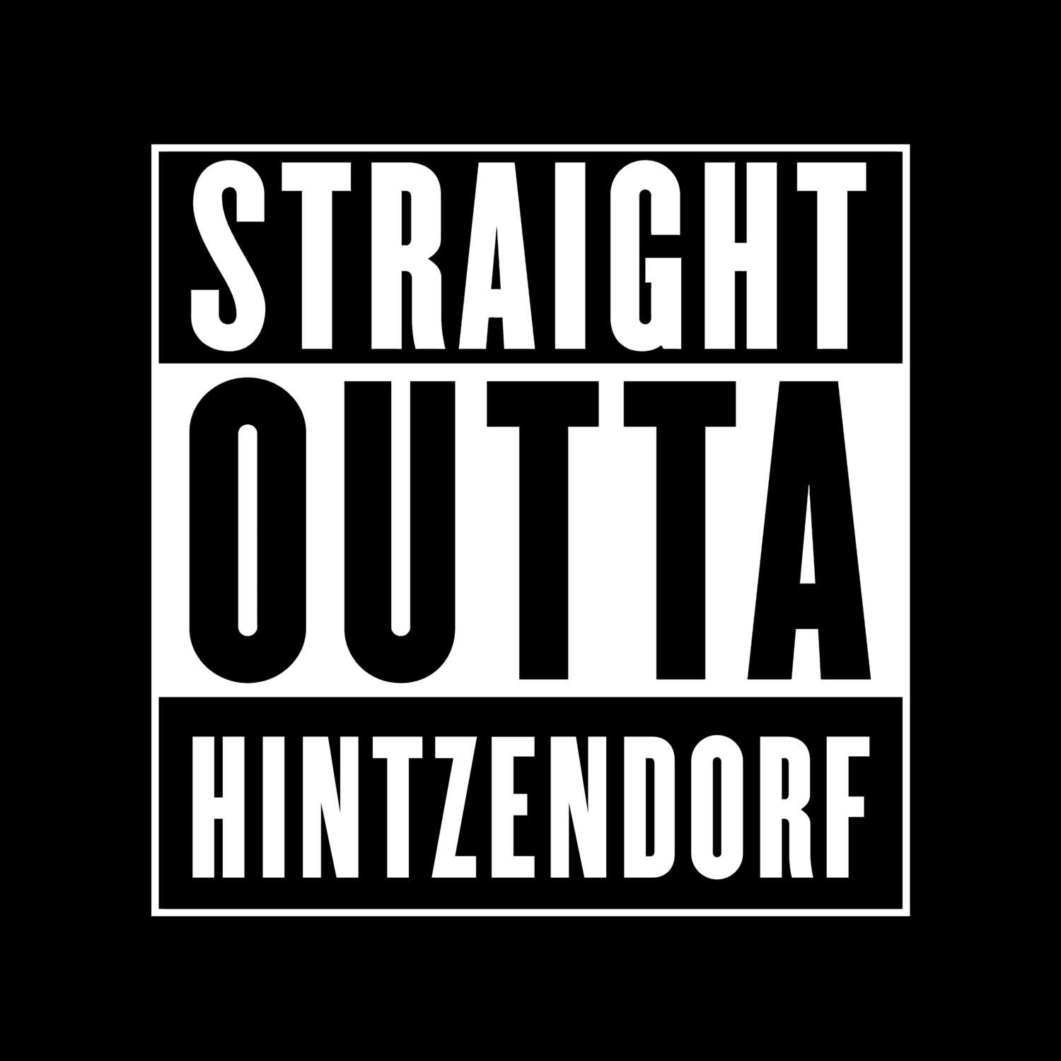 T-Shirt »Straight Outta« für den Ort »Hintzendorf«