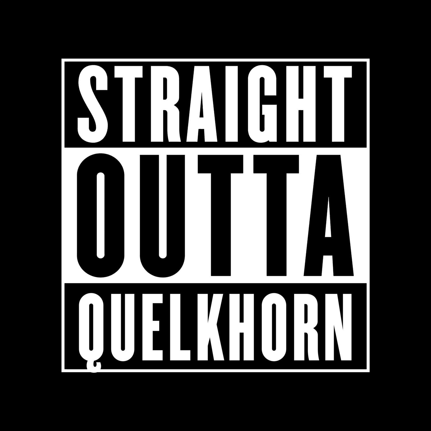 Quelkhorn T-Shirt »Straight Outta«