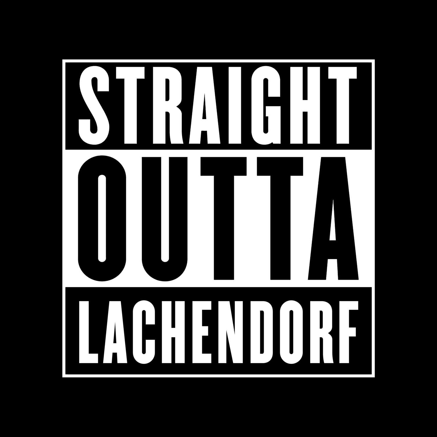 T-Shirt »Straight Outta« für den Ort »Lachendorf«