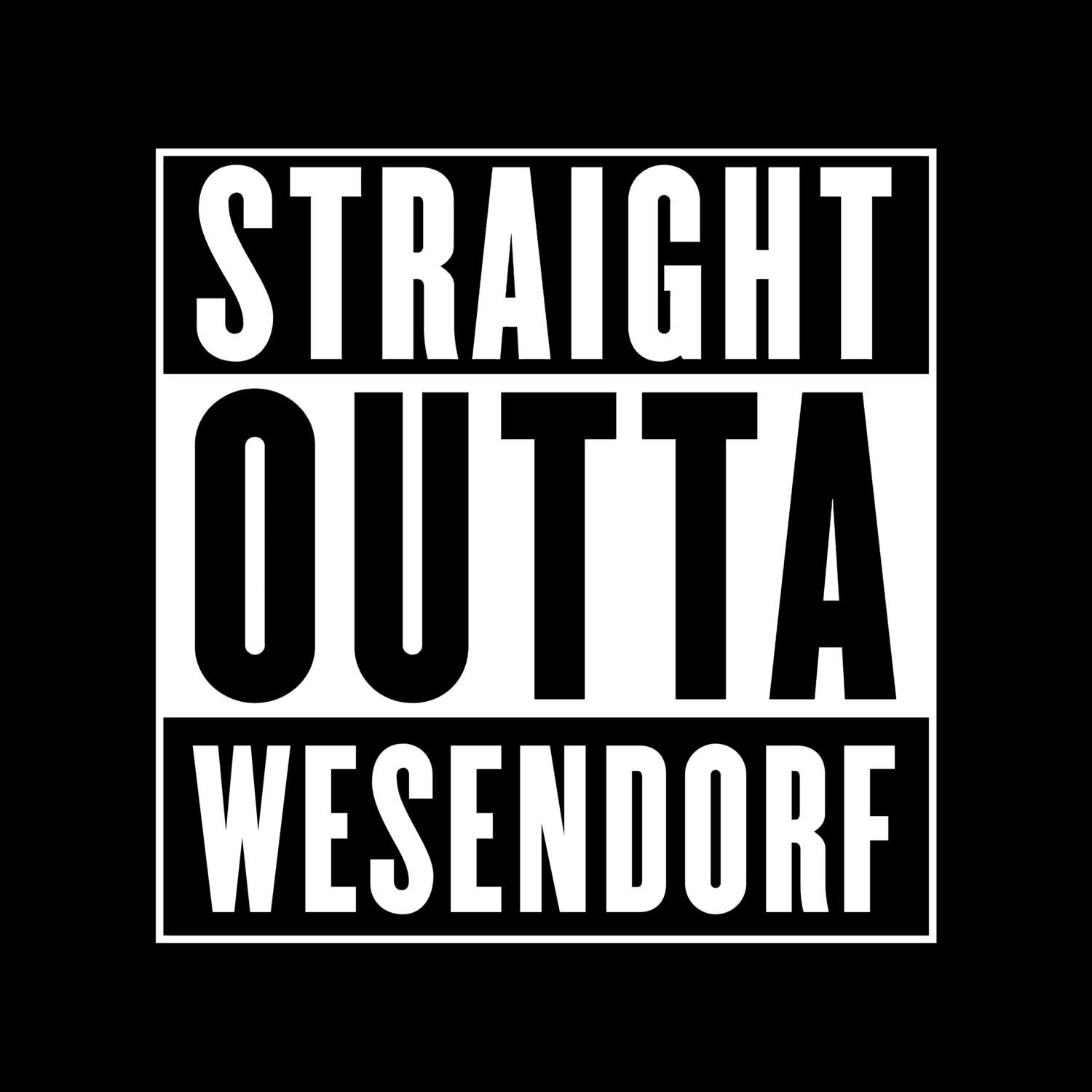 T-Shirt »Straight Outta« für den Ort »Wesendorf«