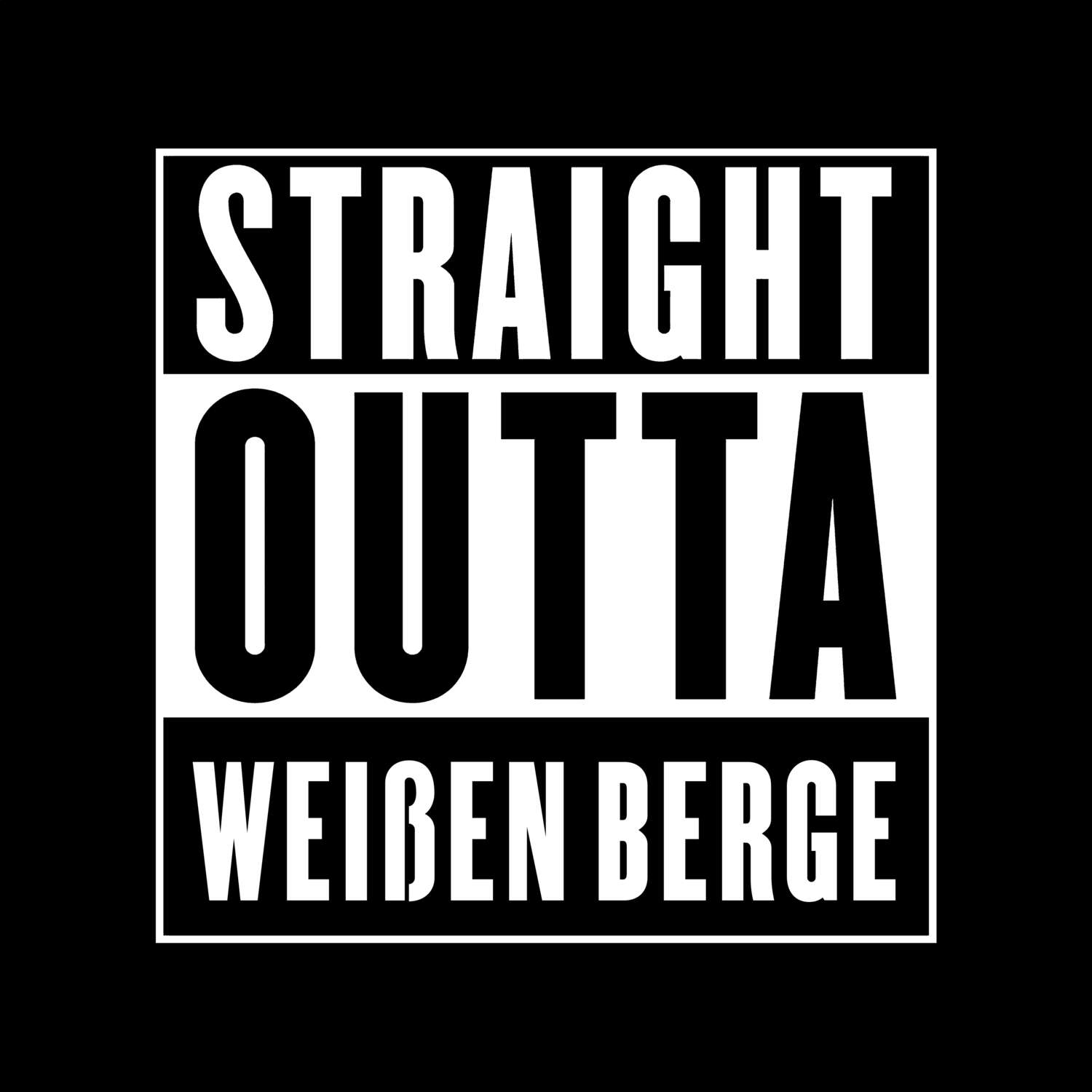 T-Shirt »Straight Outta« für den Ort »Weißen Berge«