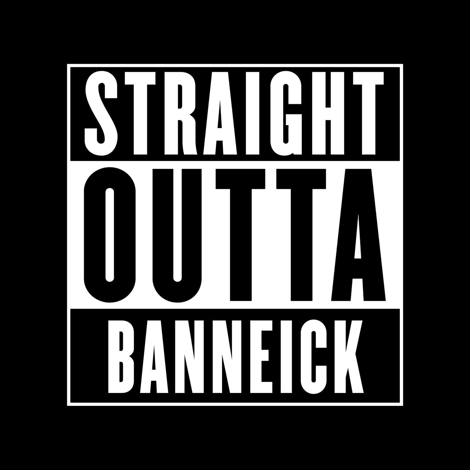 T-Shirt »Straight Outta« für den Ort »Banneick«