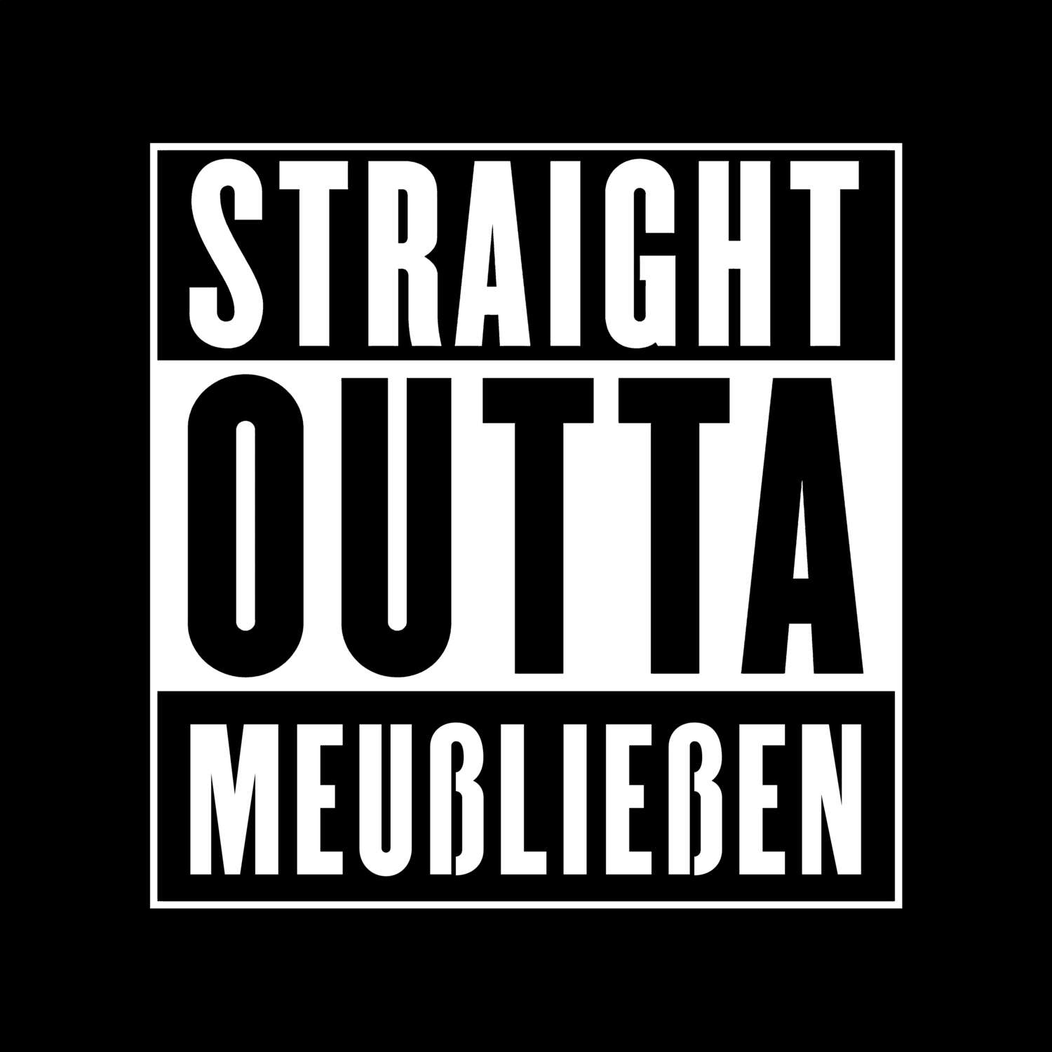 Meußließen T-Shirt »Straight Outta«