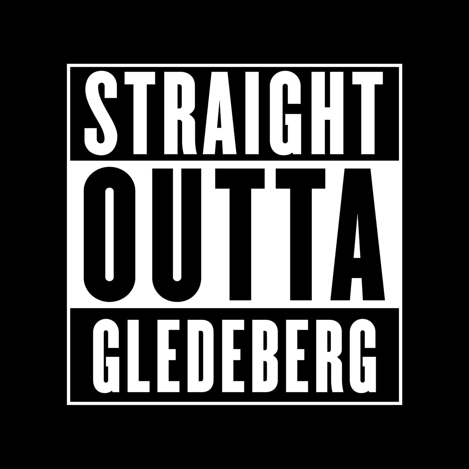 Gledeberg T-Shirt »Straight Outta«