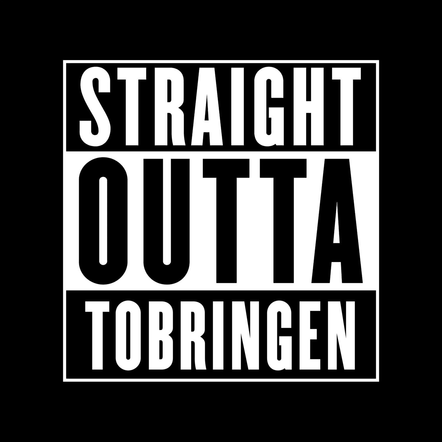 T-Shirt »Straight Outta« für den Ort »Tobringen«