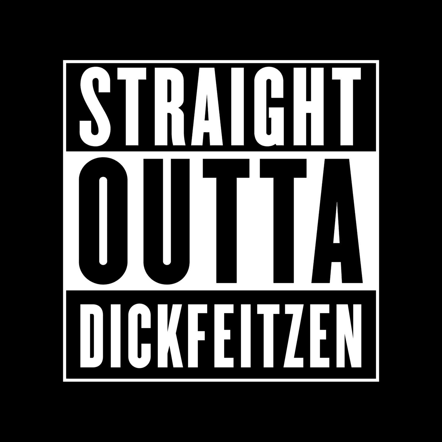Dickfeitzen T-Shirt »Straight Outta«
