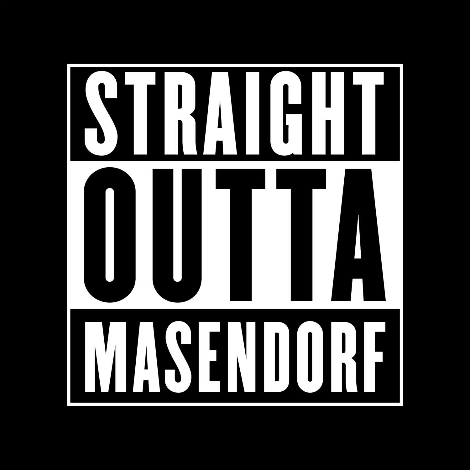 T-Shirt »Straight Outta« für den Ort »Masendorf«