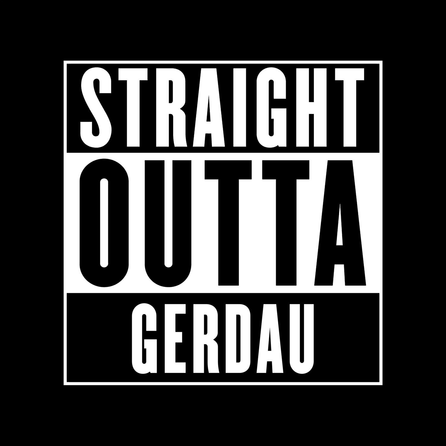 T-Shirt »Straight Outta« für den Ort »Gerdau«