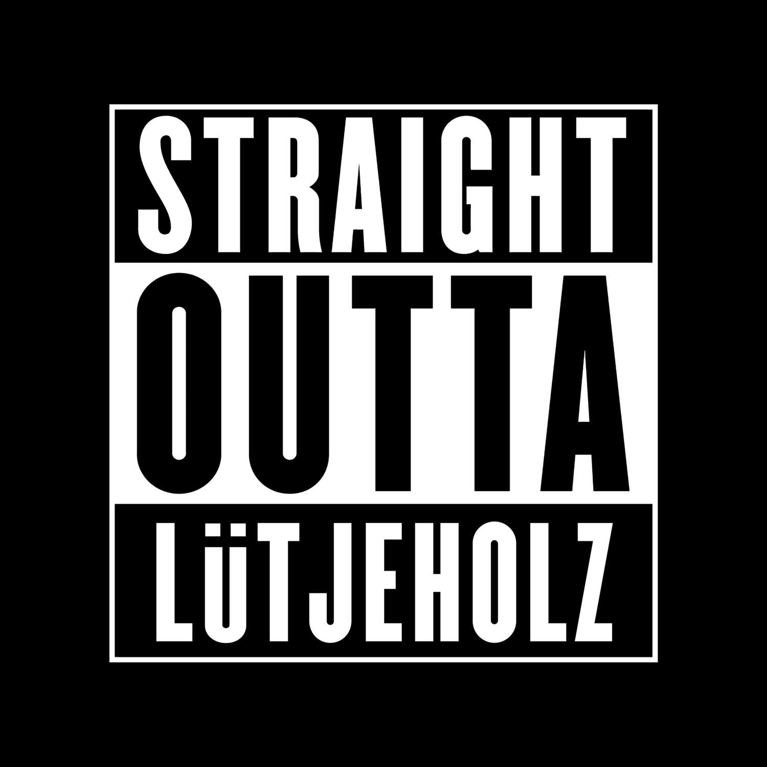 T-Shirt »Straight Outta« für den Ort »Lütjeholz«