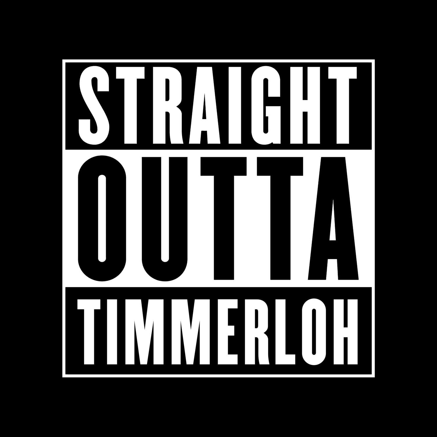 Timmerloh T-Shirt »Straight Outta«