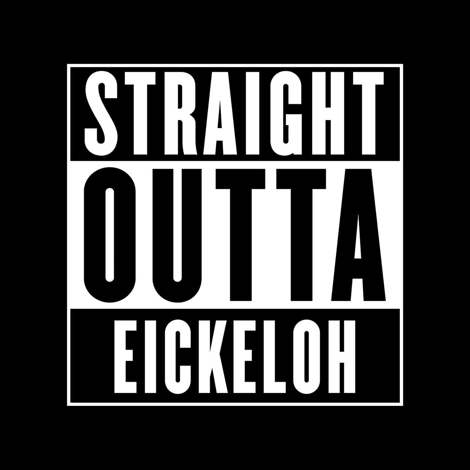 T-Shirt »Straight Outta« für den Ort »Eickeloh«