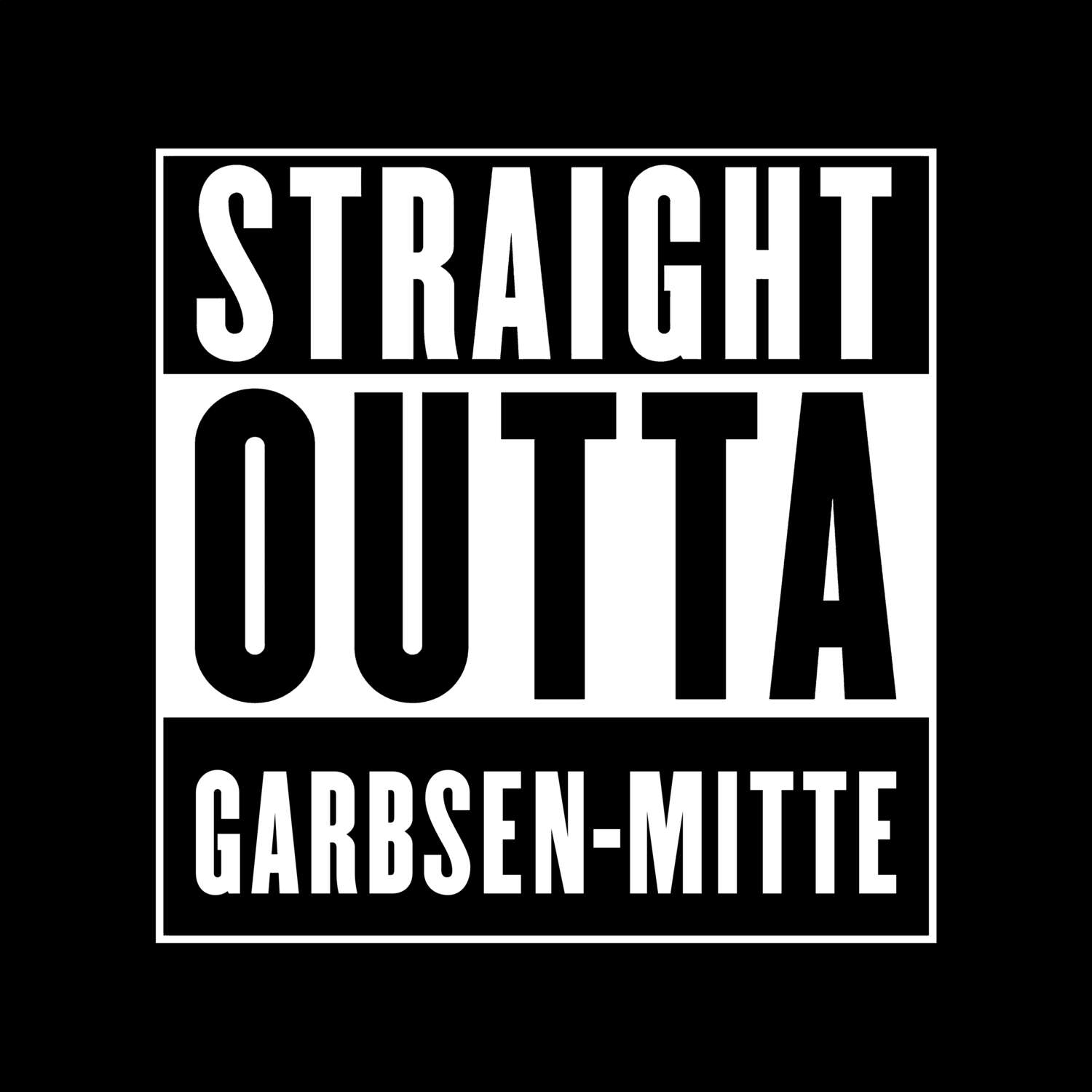 T-Shirt »Straight Outta« für den Ort »Garbsen-Mitte«