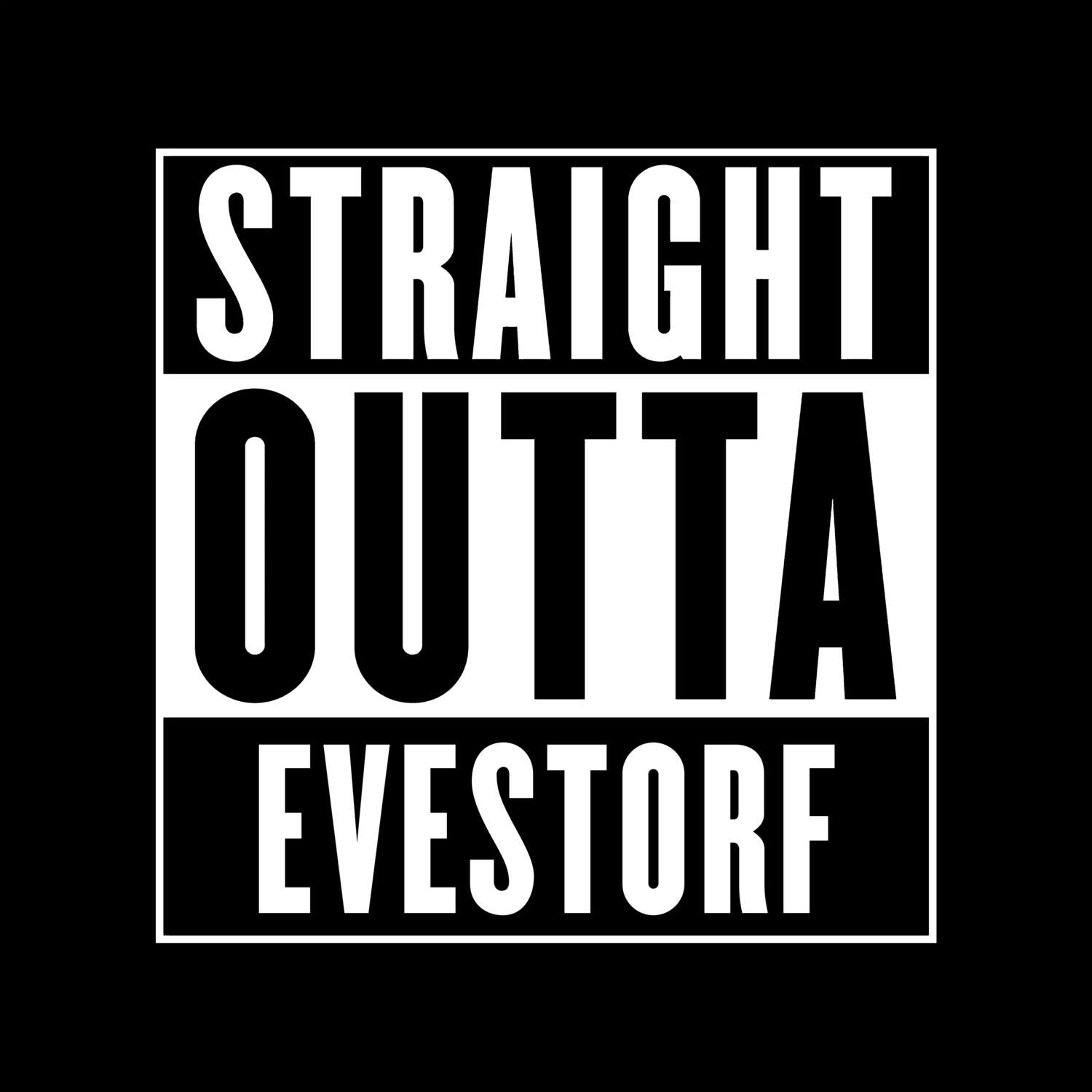 T-Shirt »Straight Outta« für den Ort »Evestorf«