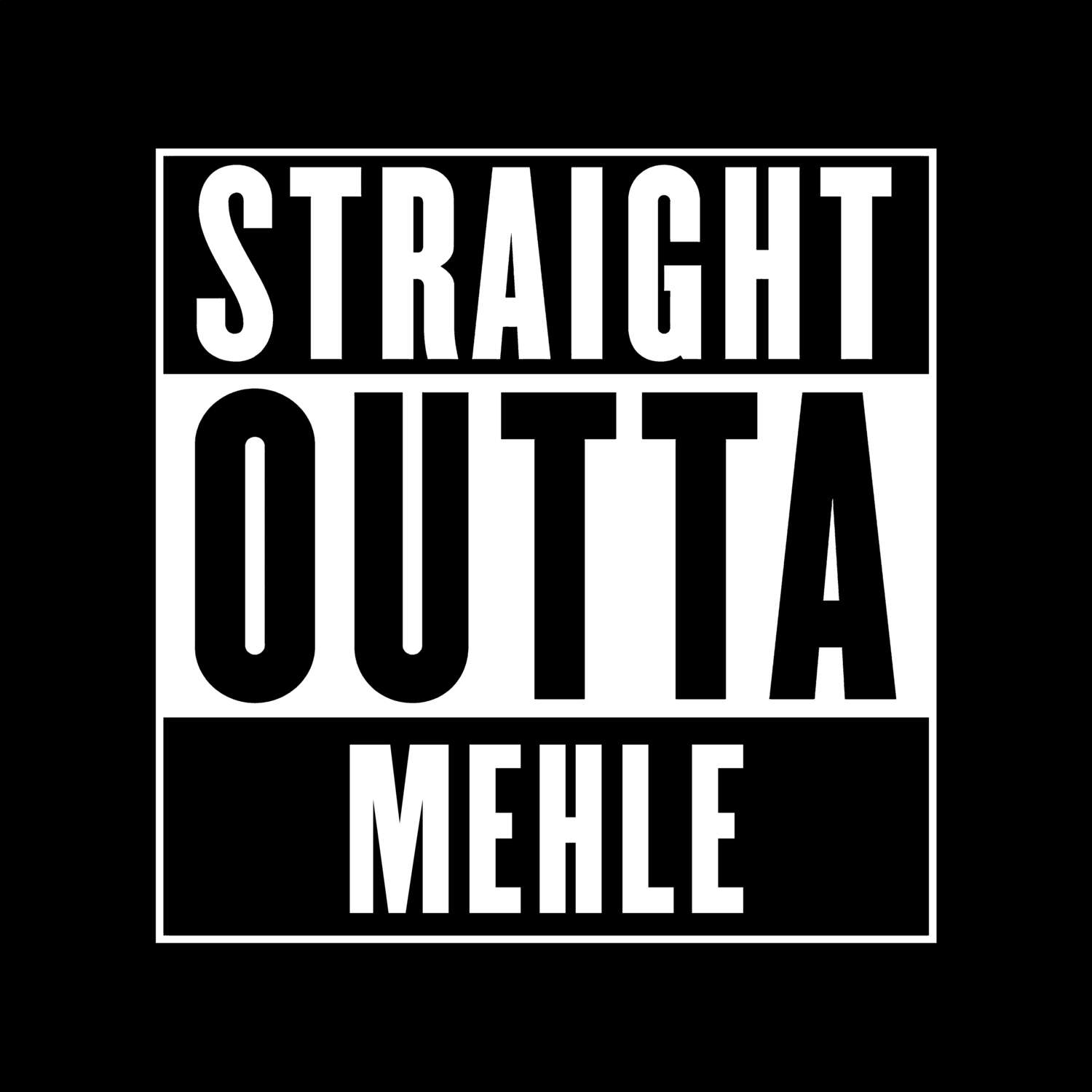 T-Shirt »Straight Outta« für den Ort »Mehle«