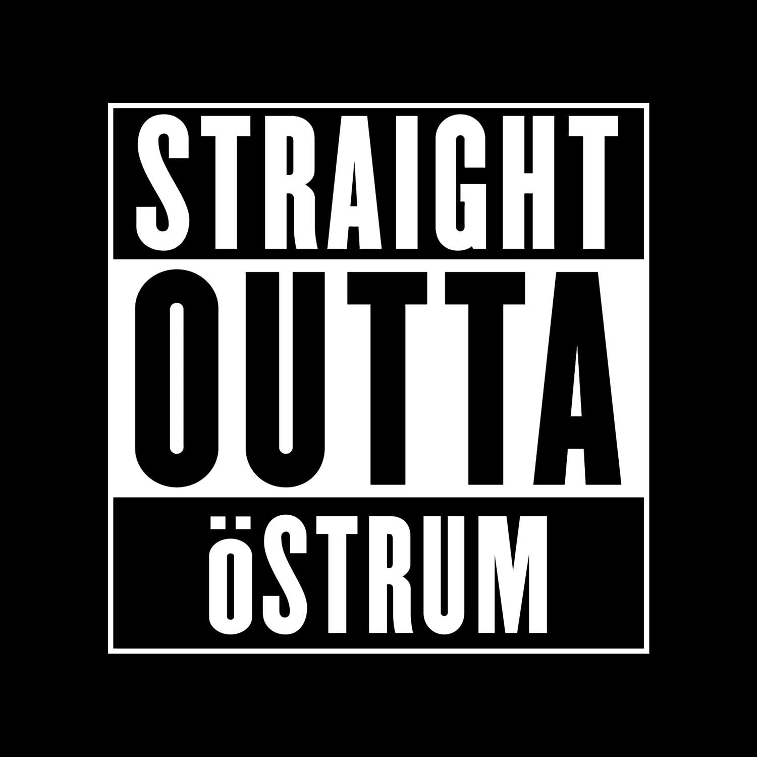 Östrum T-Shirt »Straight Outta«