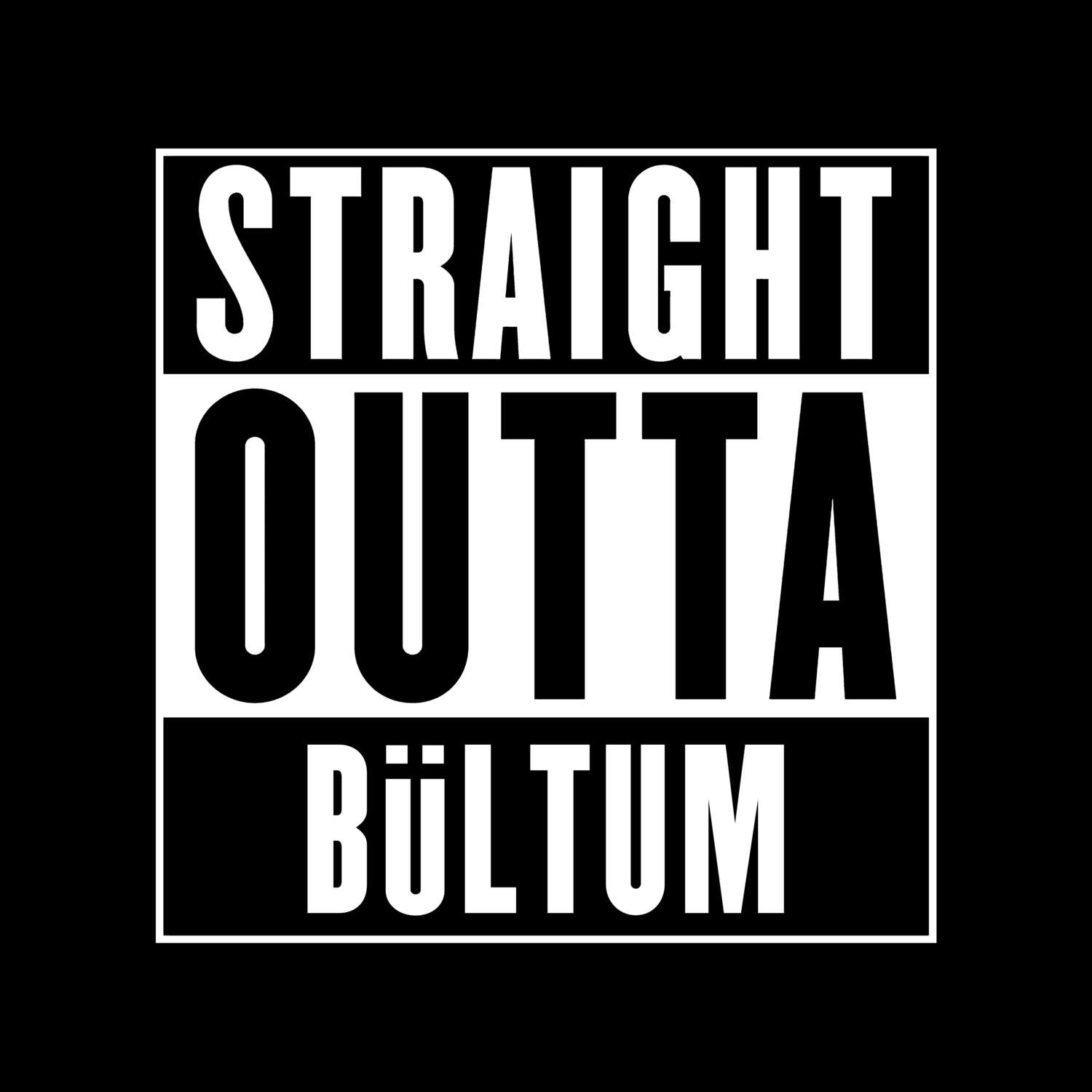 T-Shirt »Straight Outta« für den Ort »Bültum«