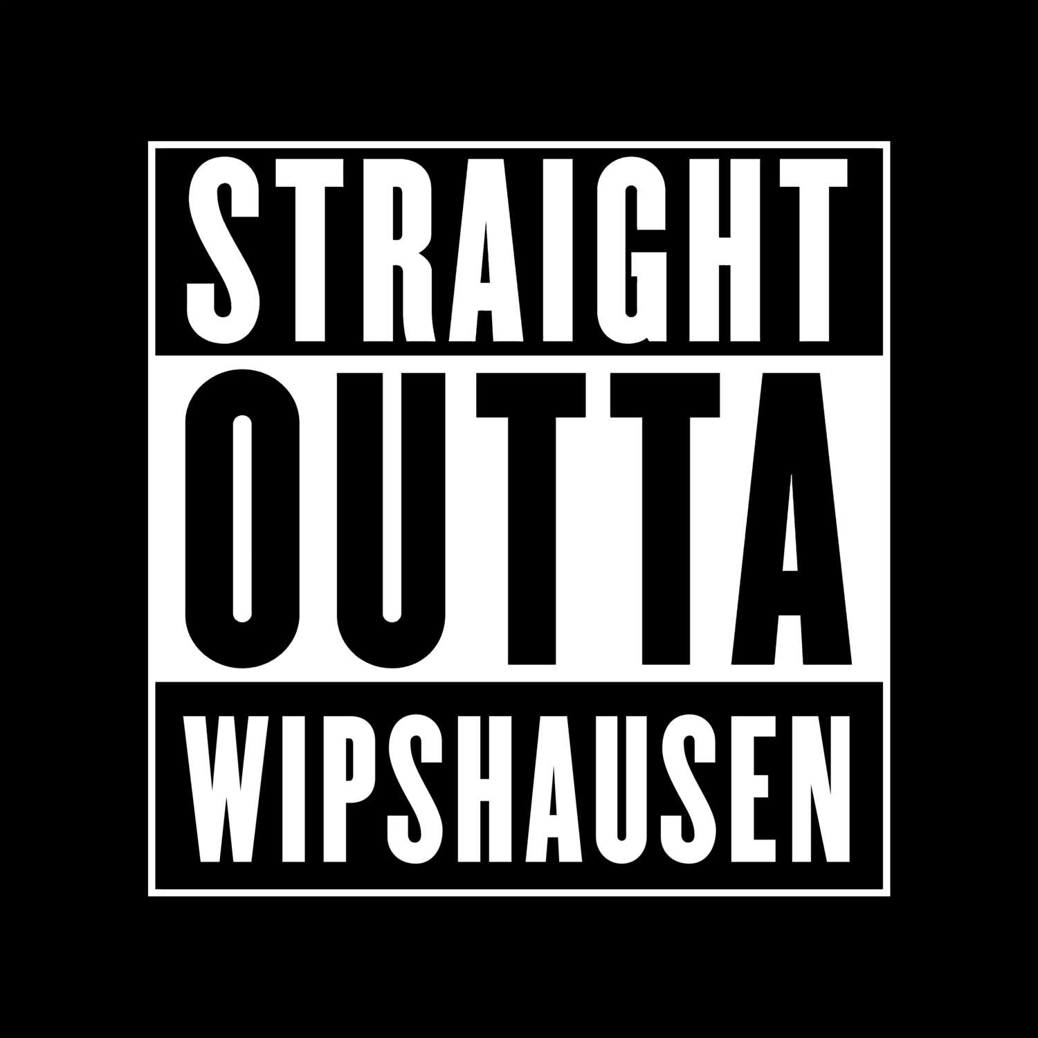 T-Shirt »Straight Outta« für den Ort »Wipshausen«