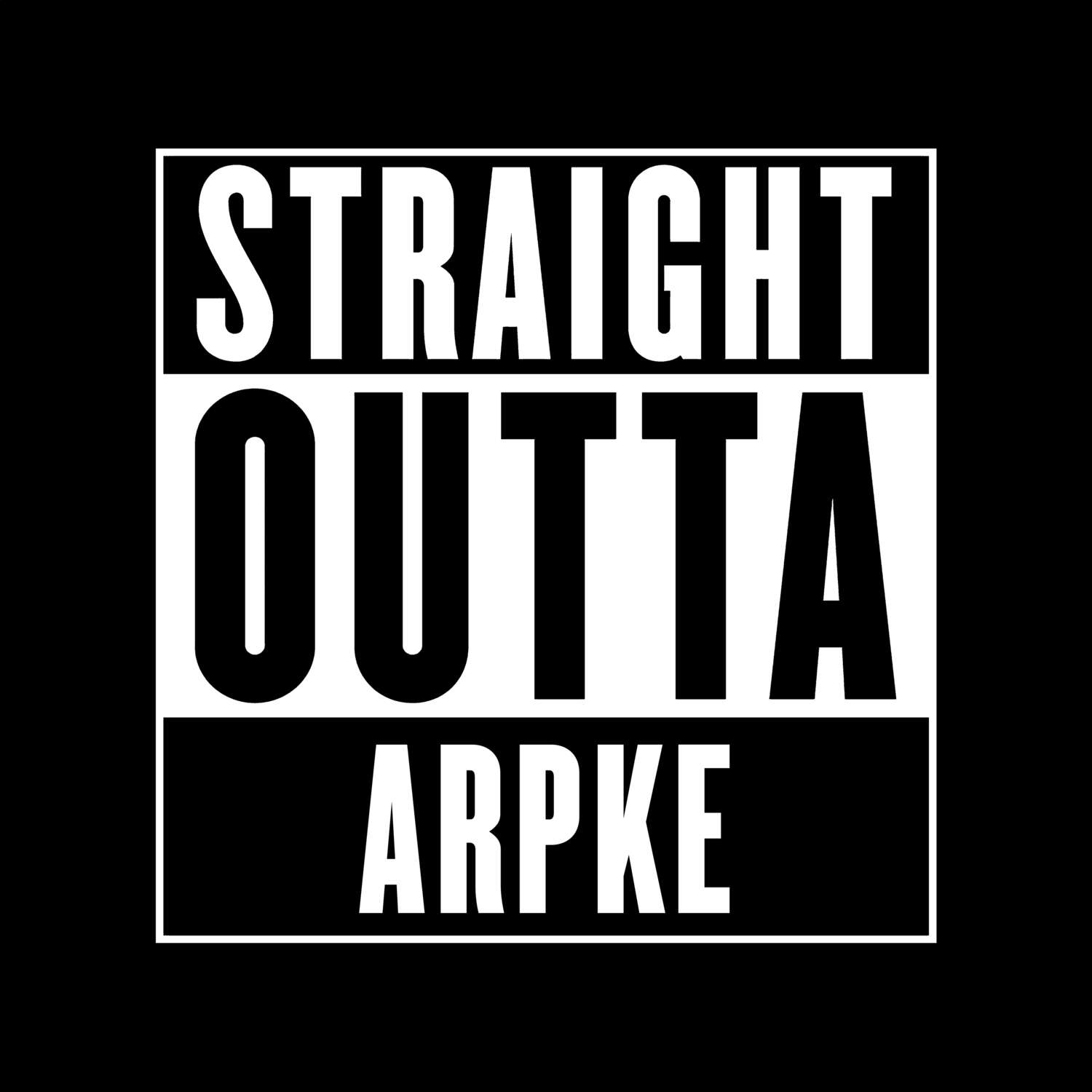 T-Shirt »Straight Outta« für den Ort »Arpke«