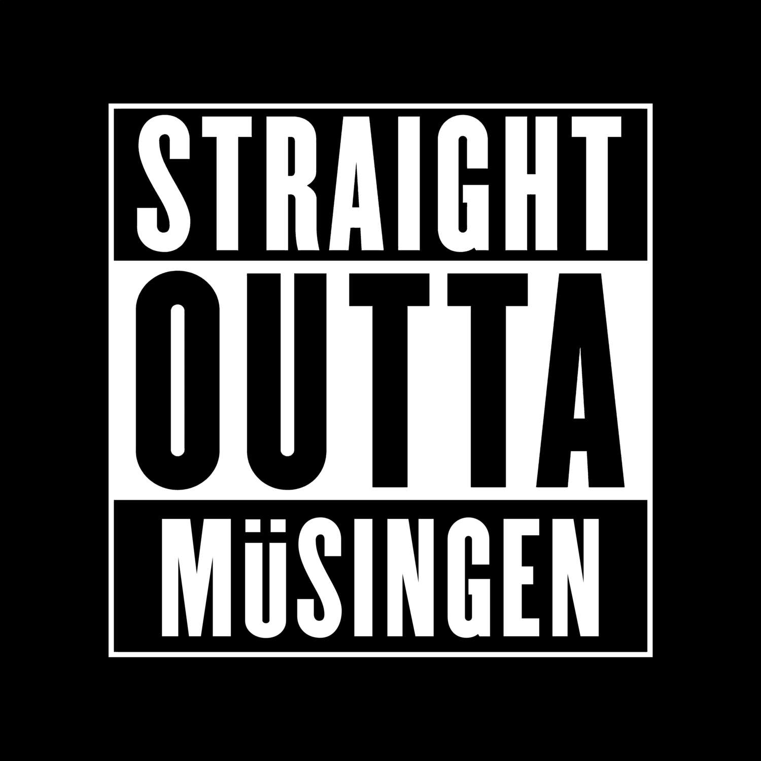 T-Shirt »Straight Outta« für den Ort »Müsingen«