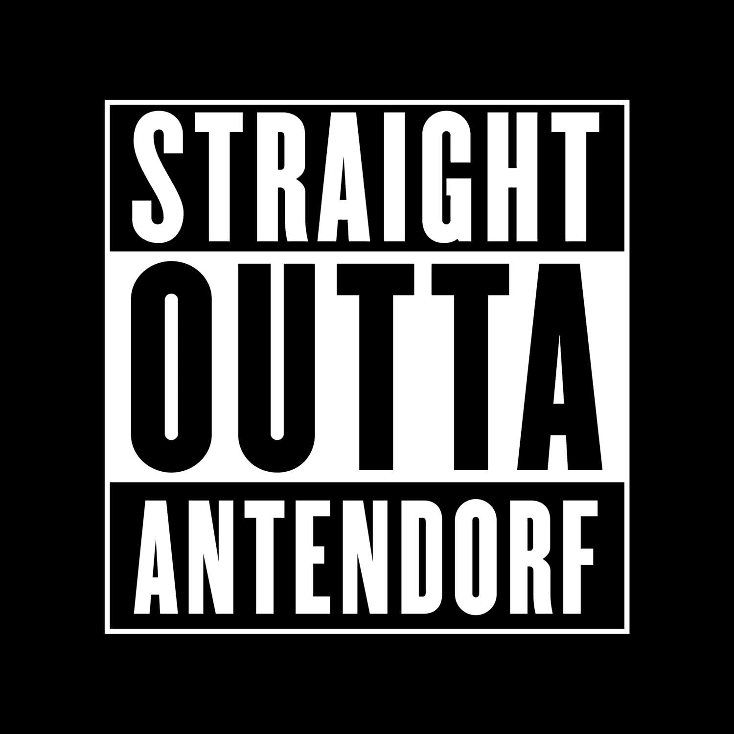 T-Shirt »Straight Outta« für den Ort »Antendorf«