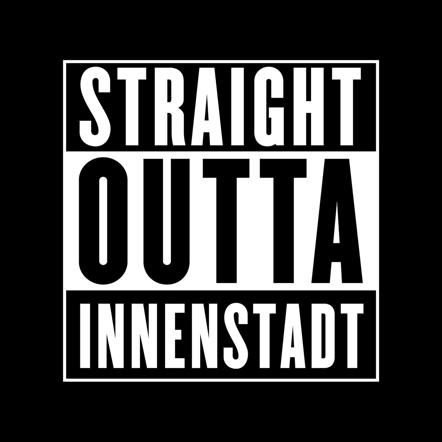 T-Shirt »Straight Outta« für den Ort »Innenstadt«